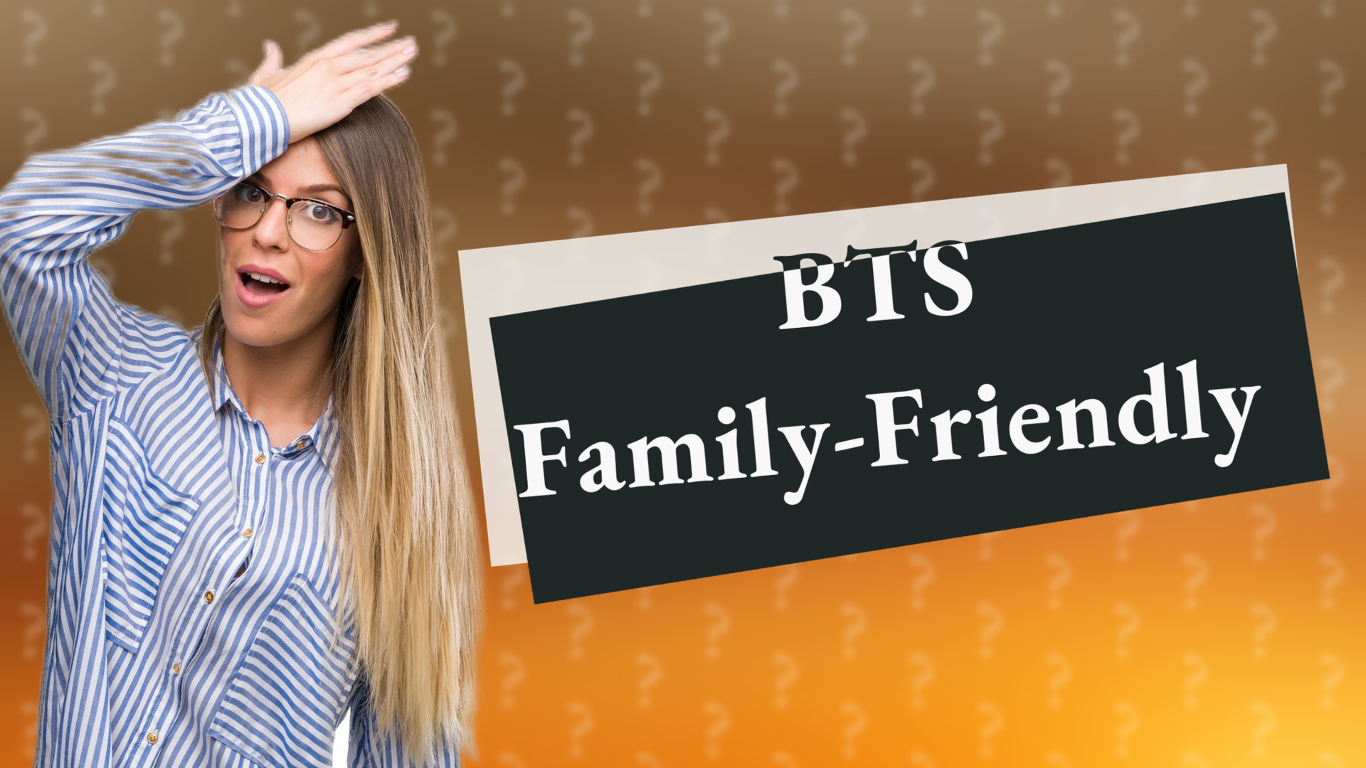 BTS Family-Friendly