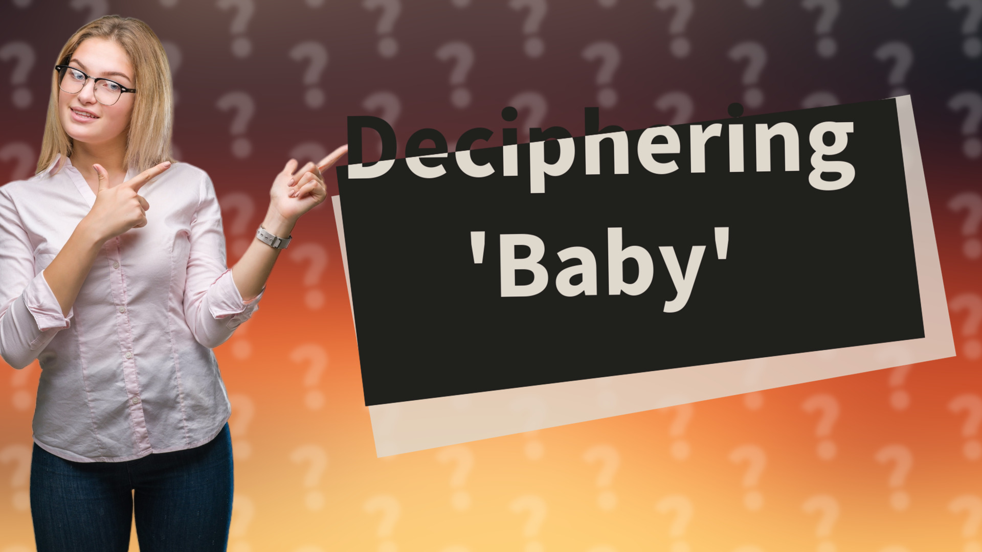 Deciphering 'Baby'