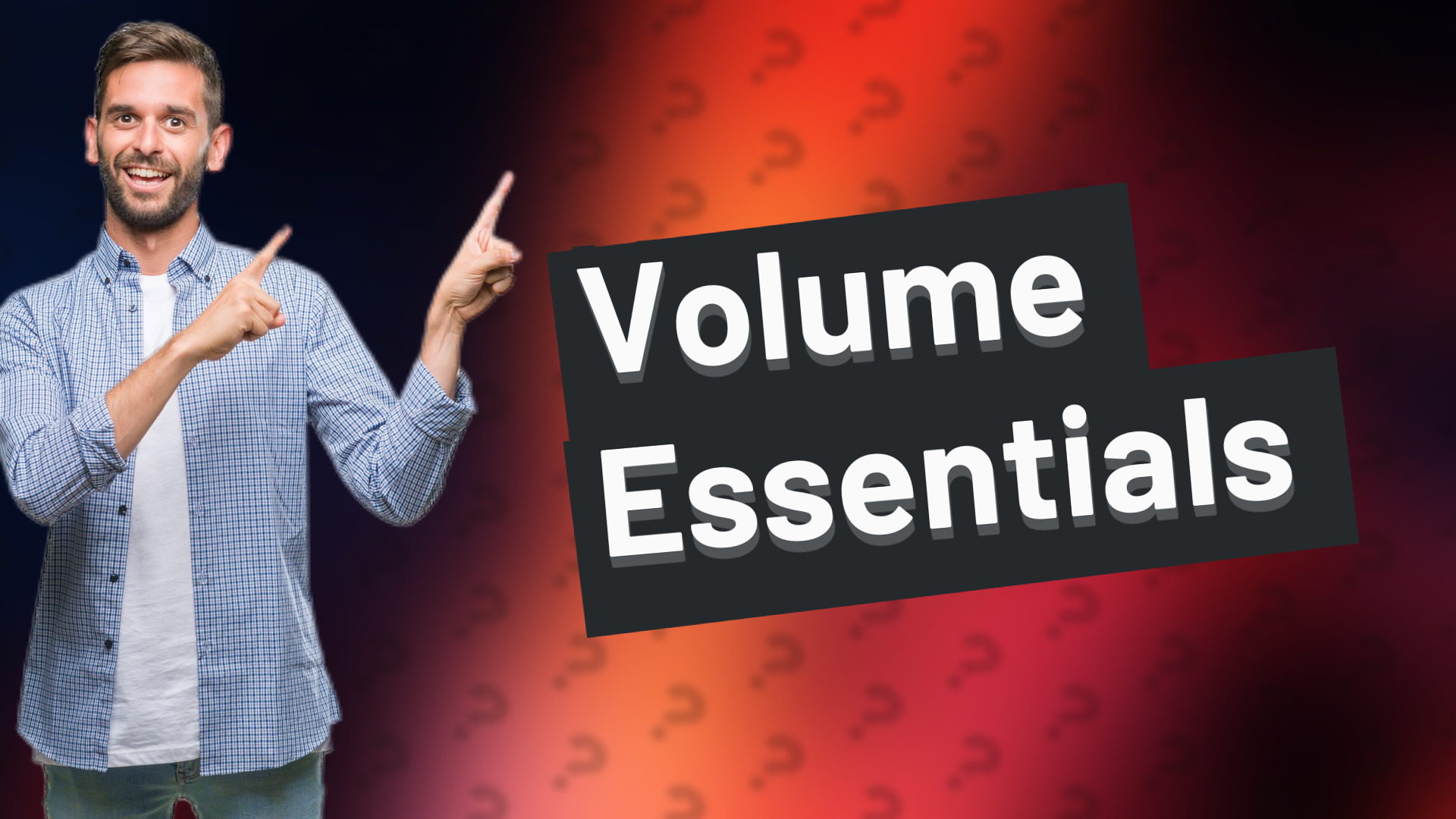 Volume Essentials
