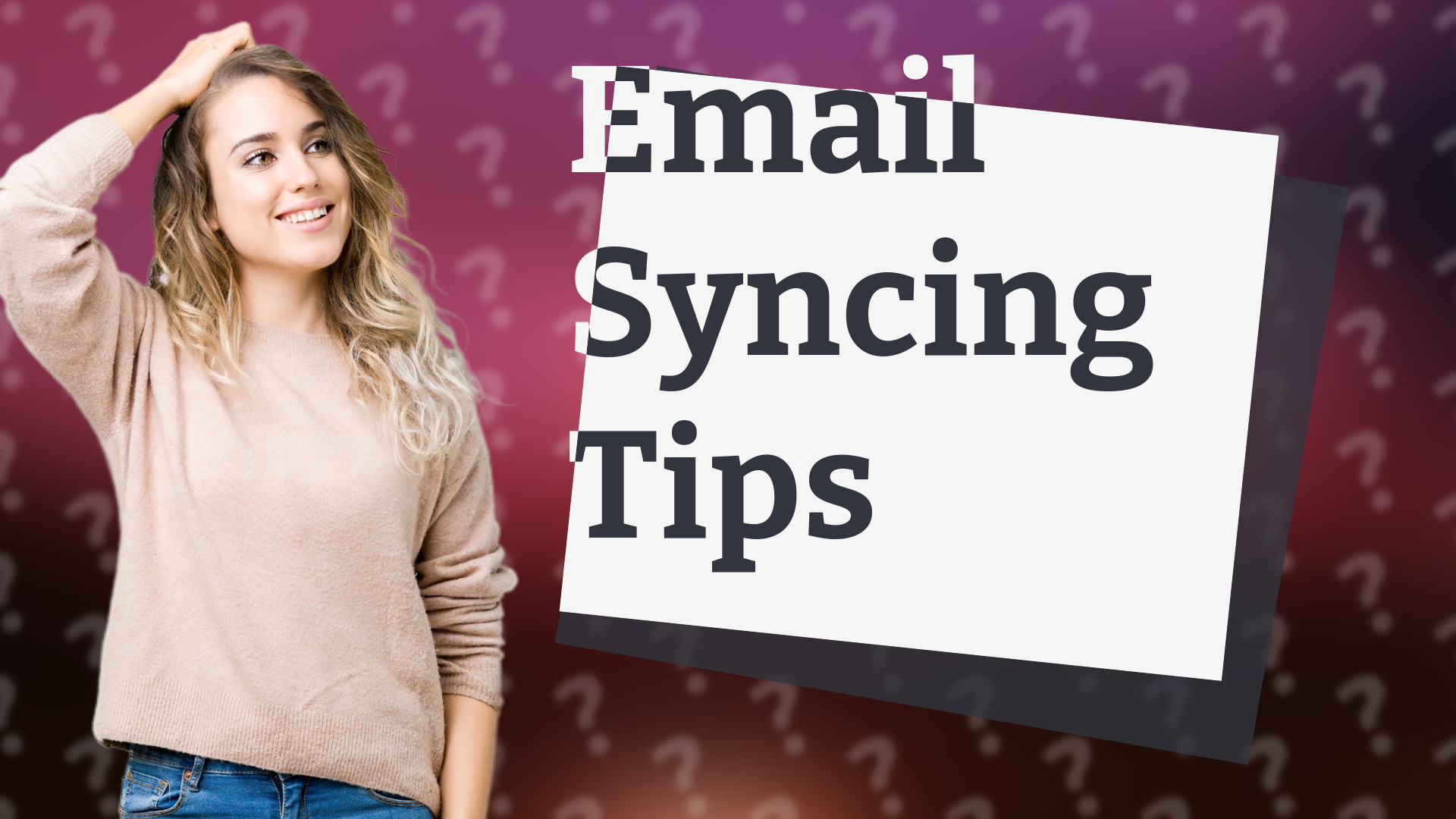 Email Syncing Tips