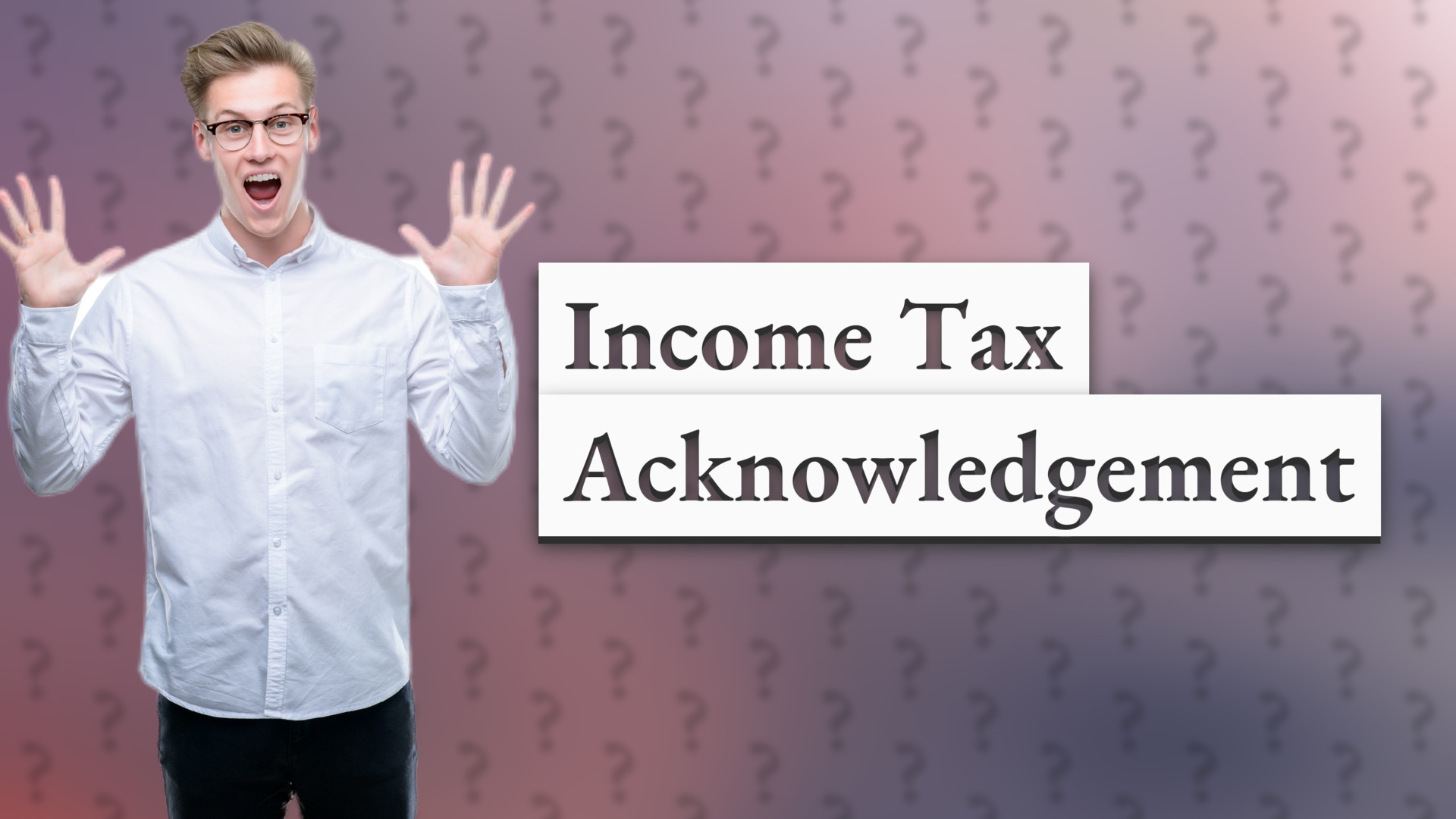 Income Tax Acknowledgement