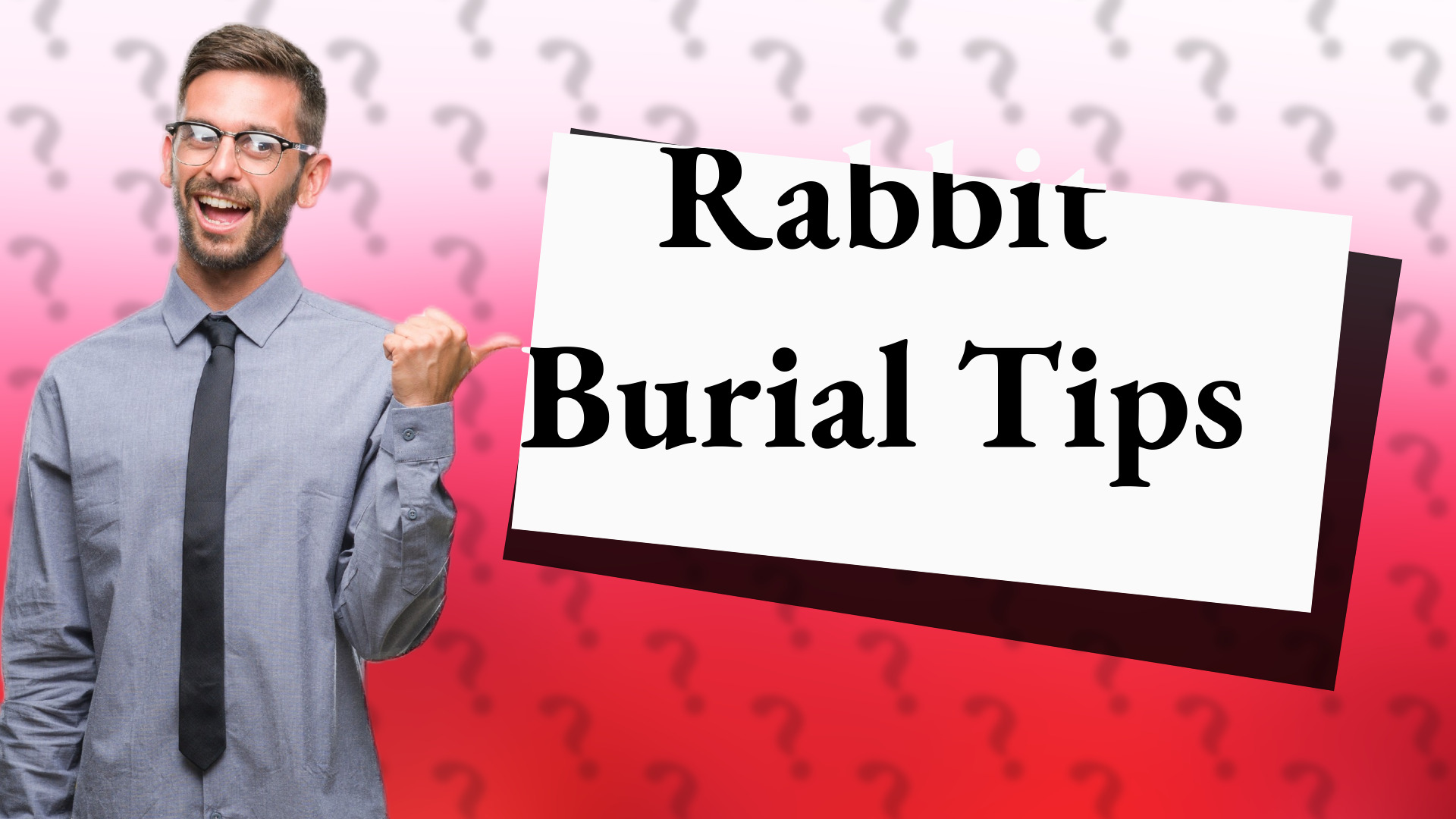 Rabbit Burial Tips