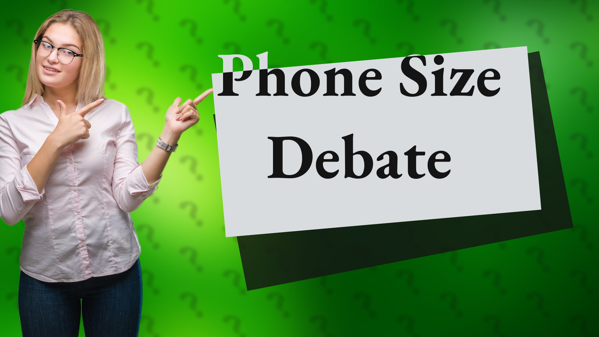 Phone Size Debate