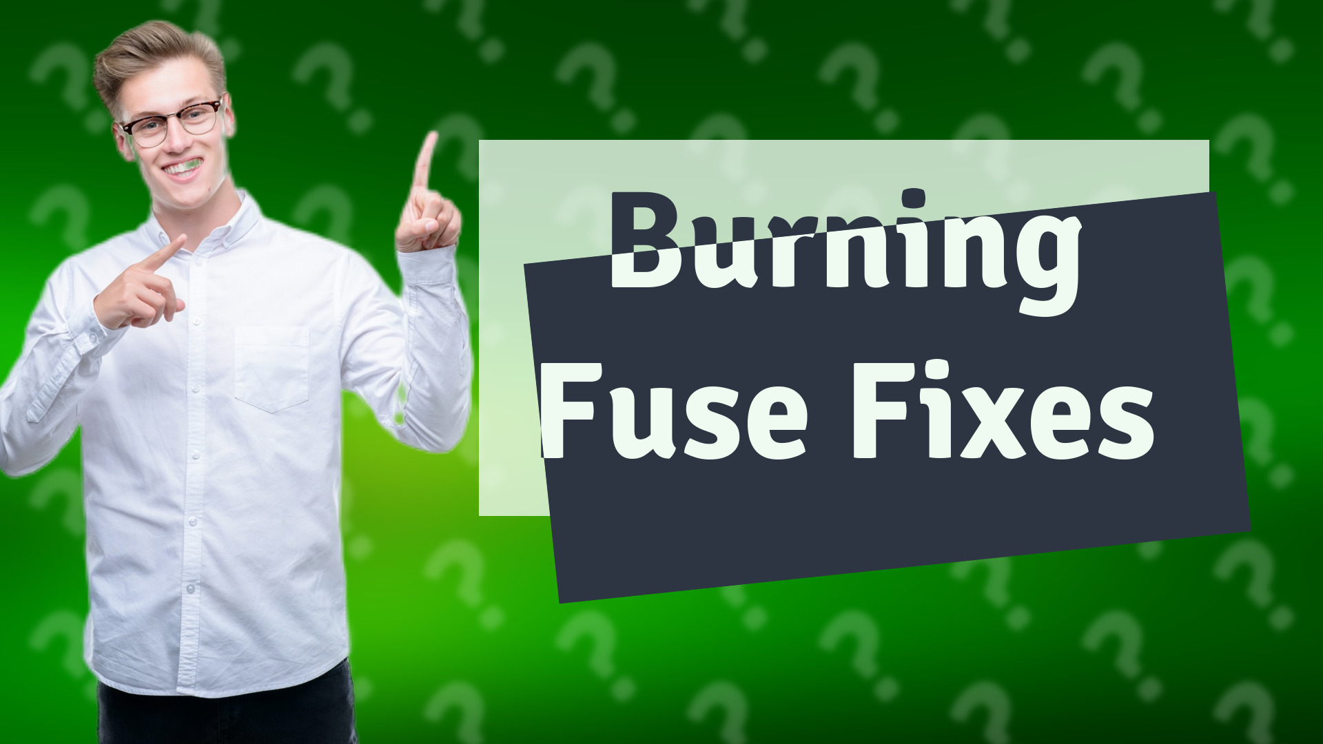 Burning Fuse Fixes