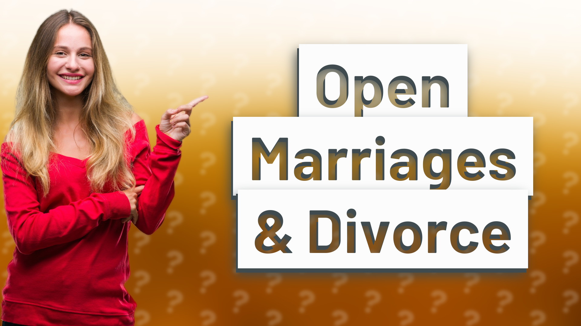 Open Marriages & Divorce