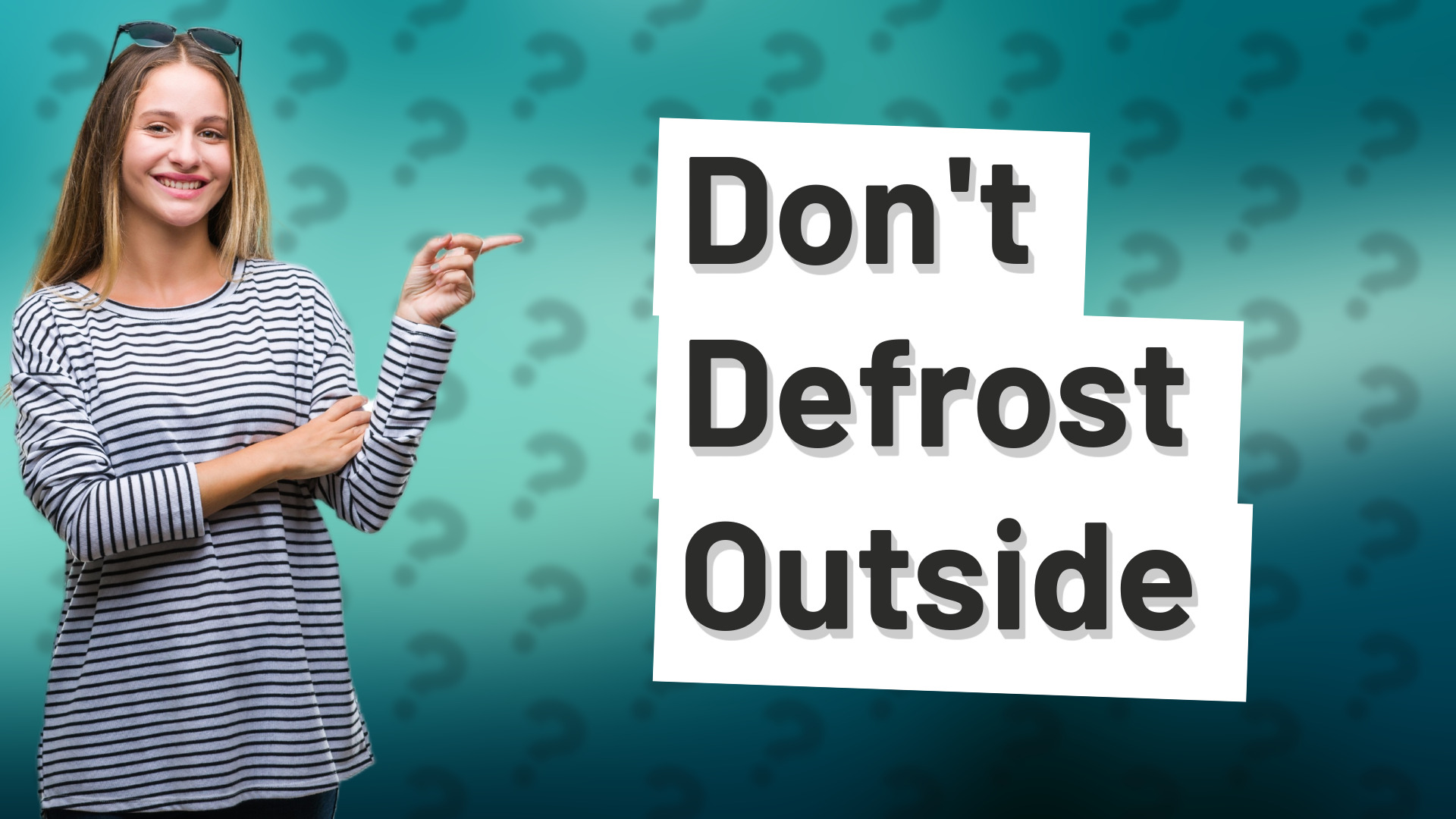 Don't Defrost Outside