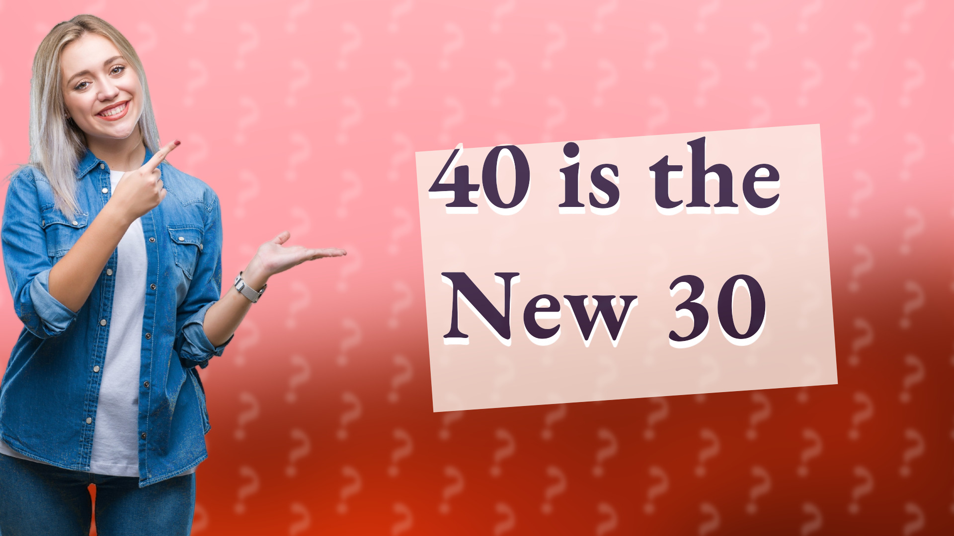 40 is the New 30