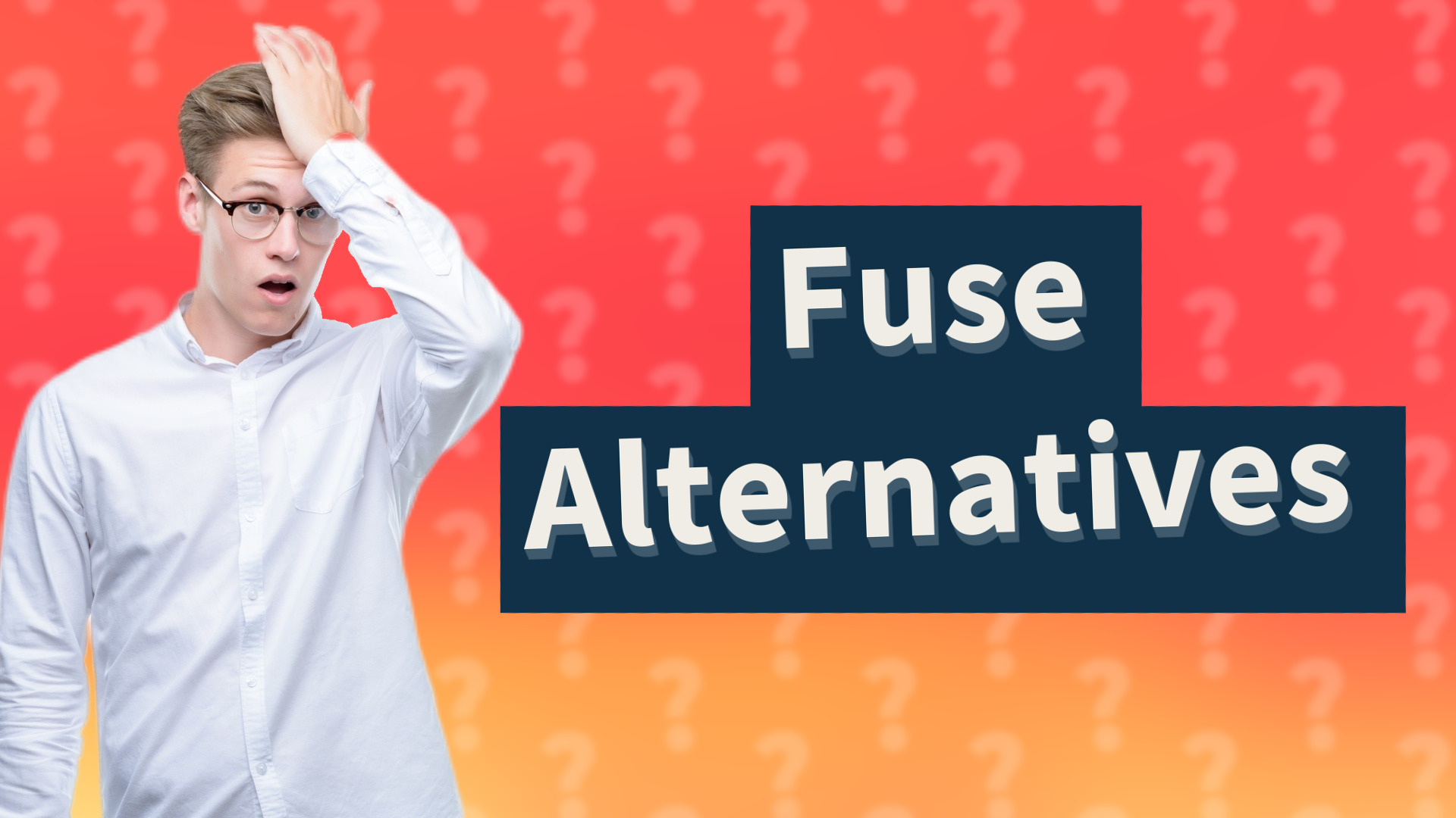 Fuse Alternatives