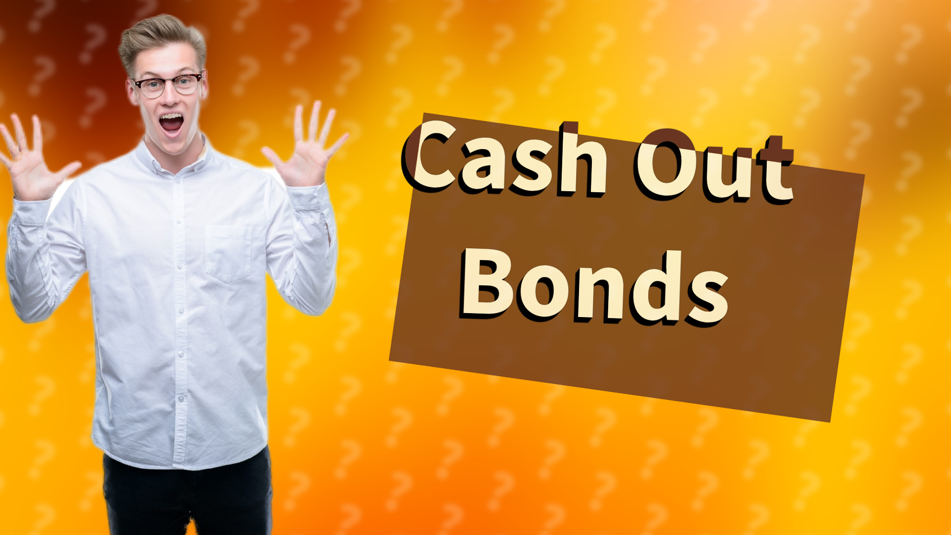 Cash Out Bonds