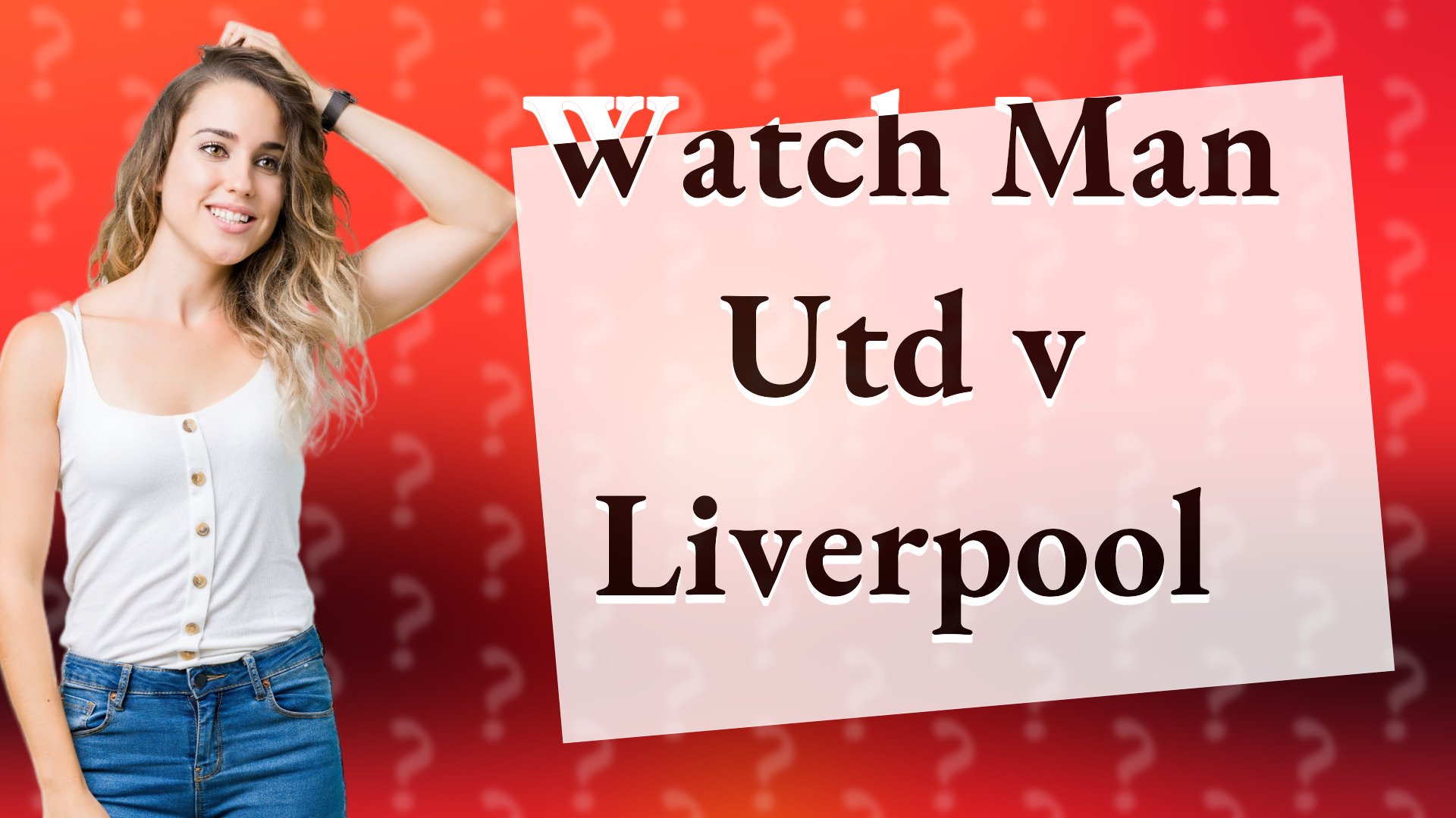 Watch Man Utd v Liverpool