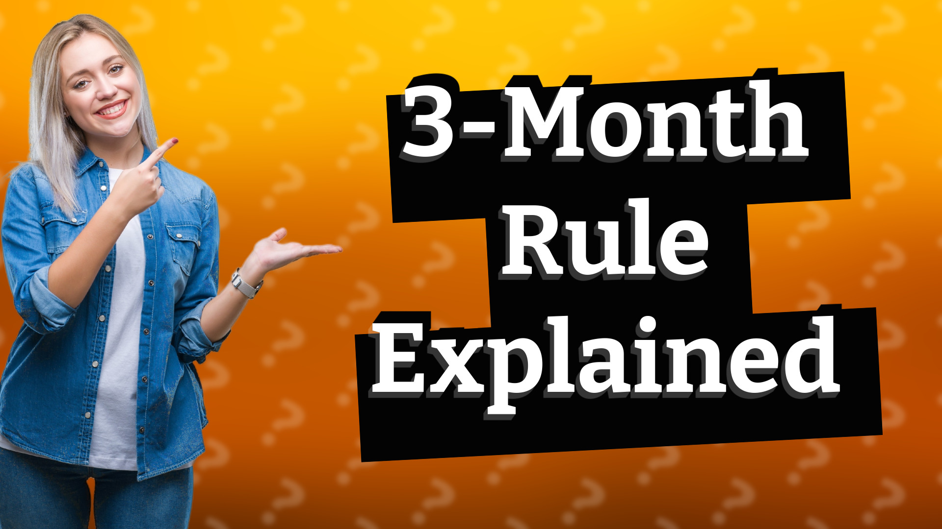 3-Month Rule Explained
