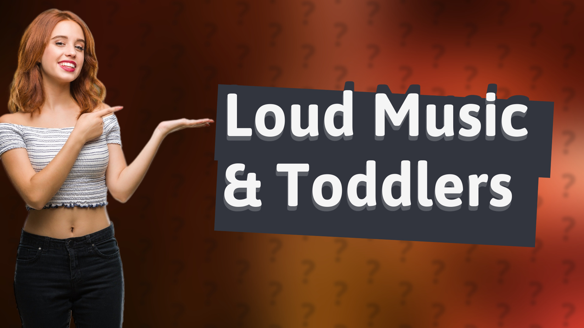 Loud Music & Toddlers