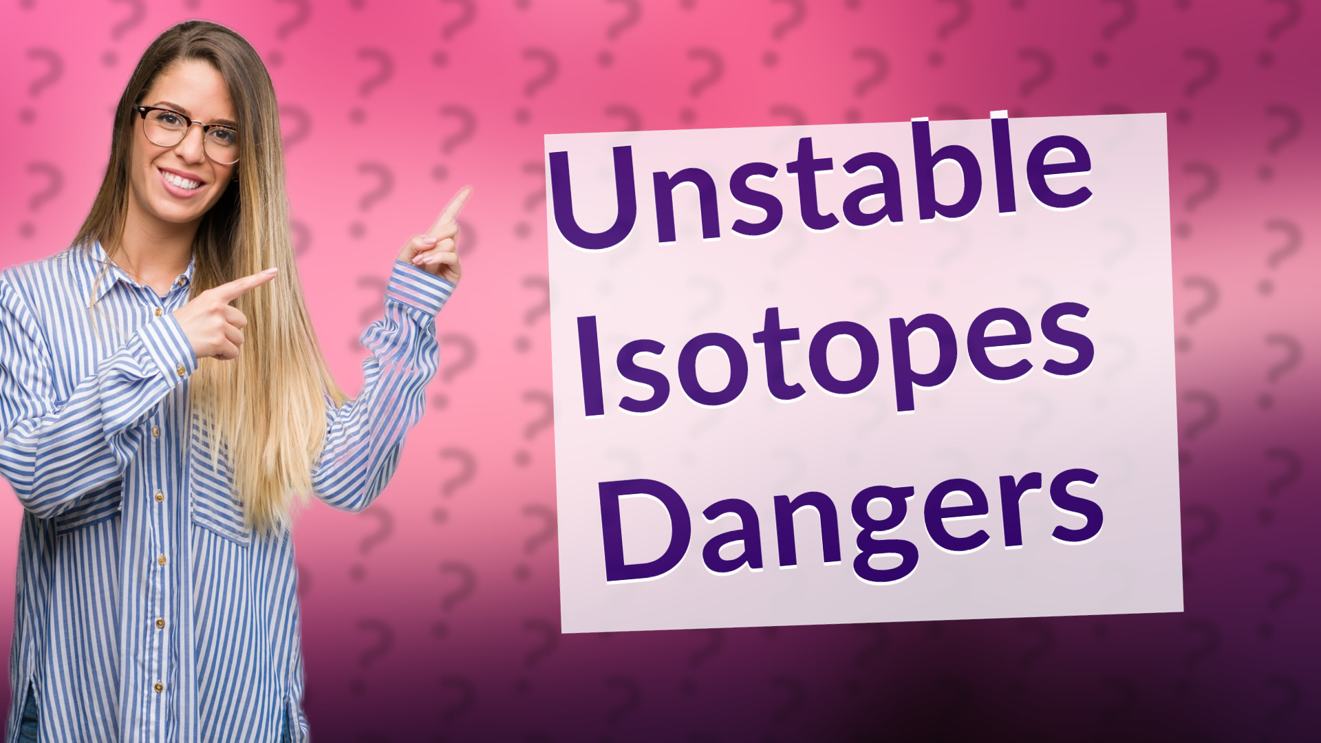 Unstable Isotopes Dangers