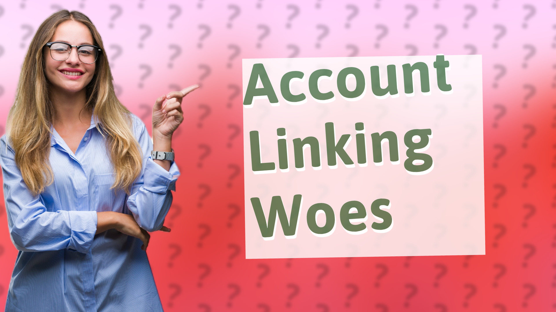 Account Linking Woes
