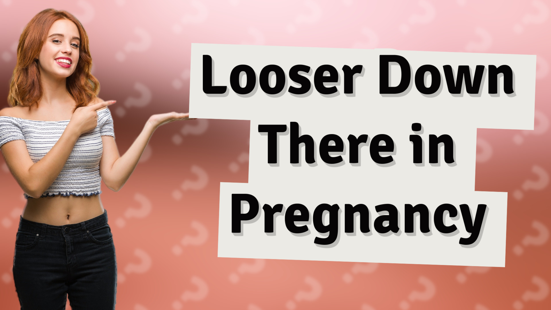 Looser Down There in Pregnancy