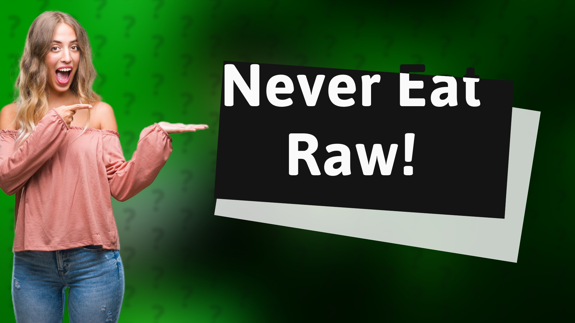 Never Eat Raw!