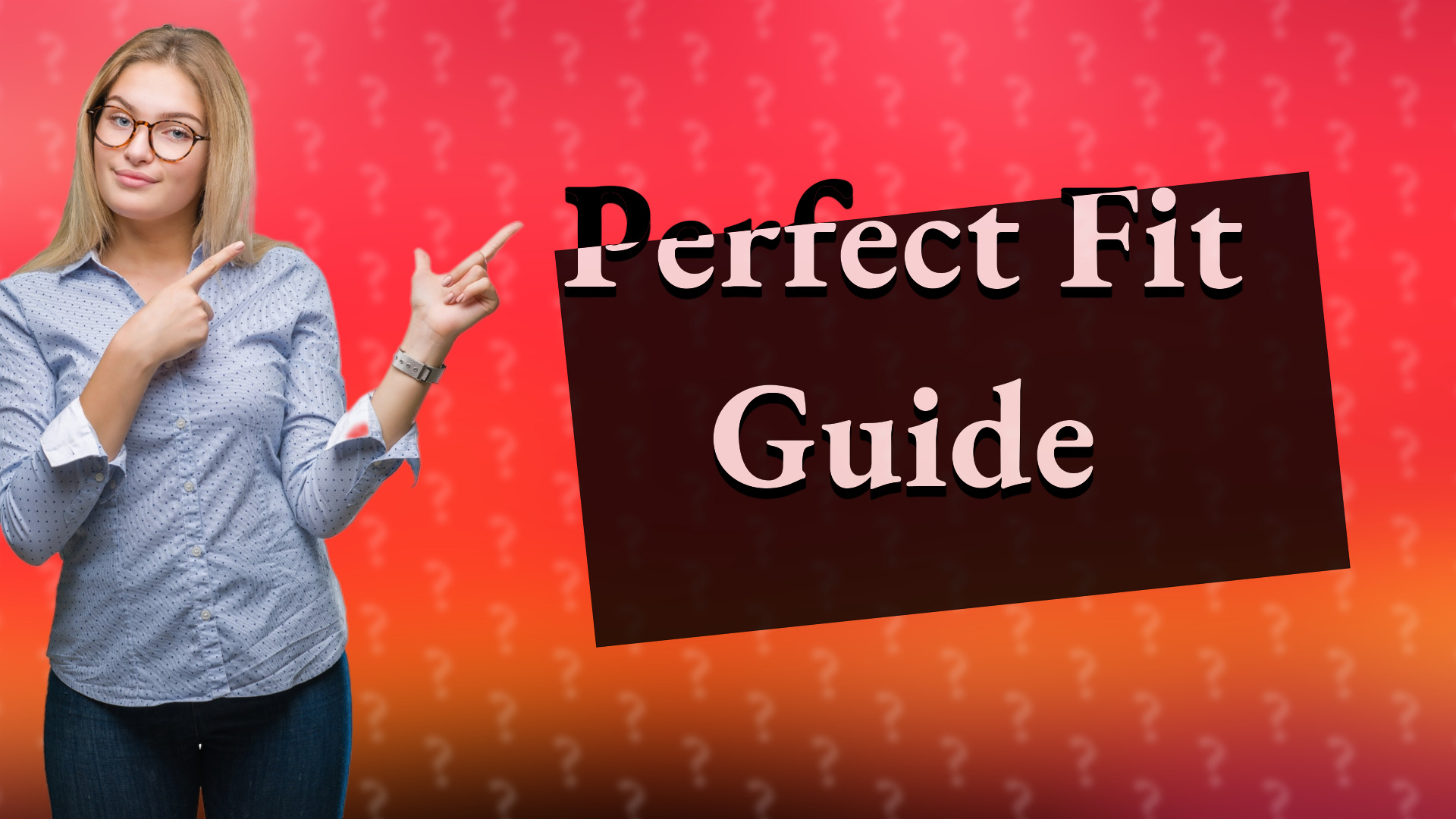 Perfect Fit Guide