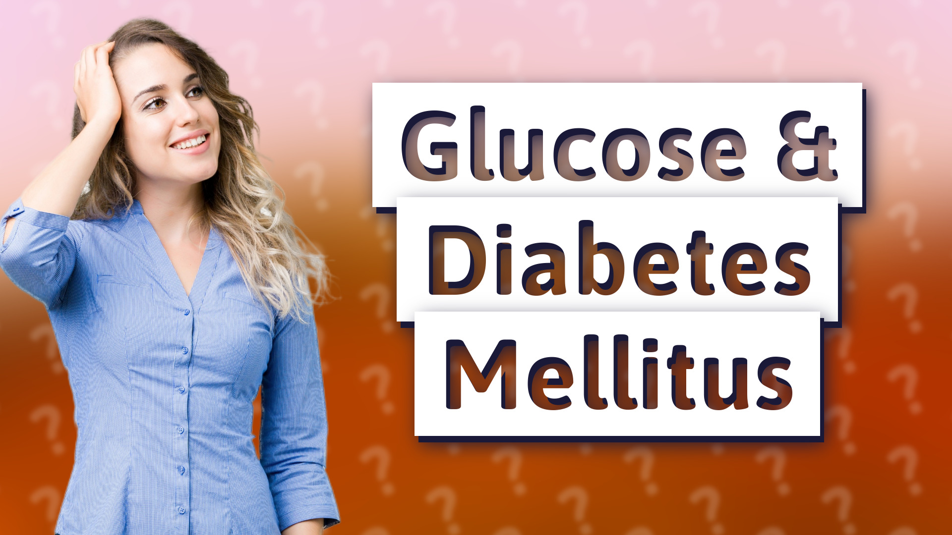 Glucose & Diabetes Mellitus