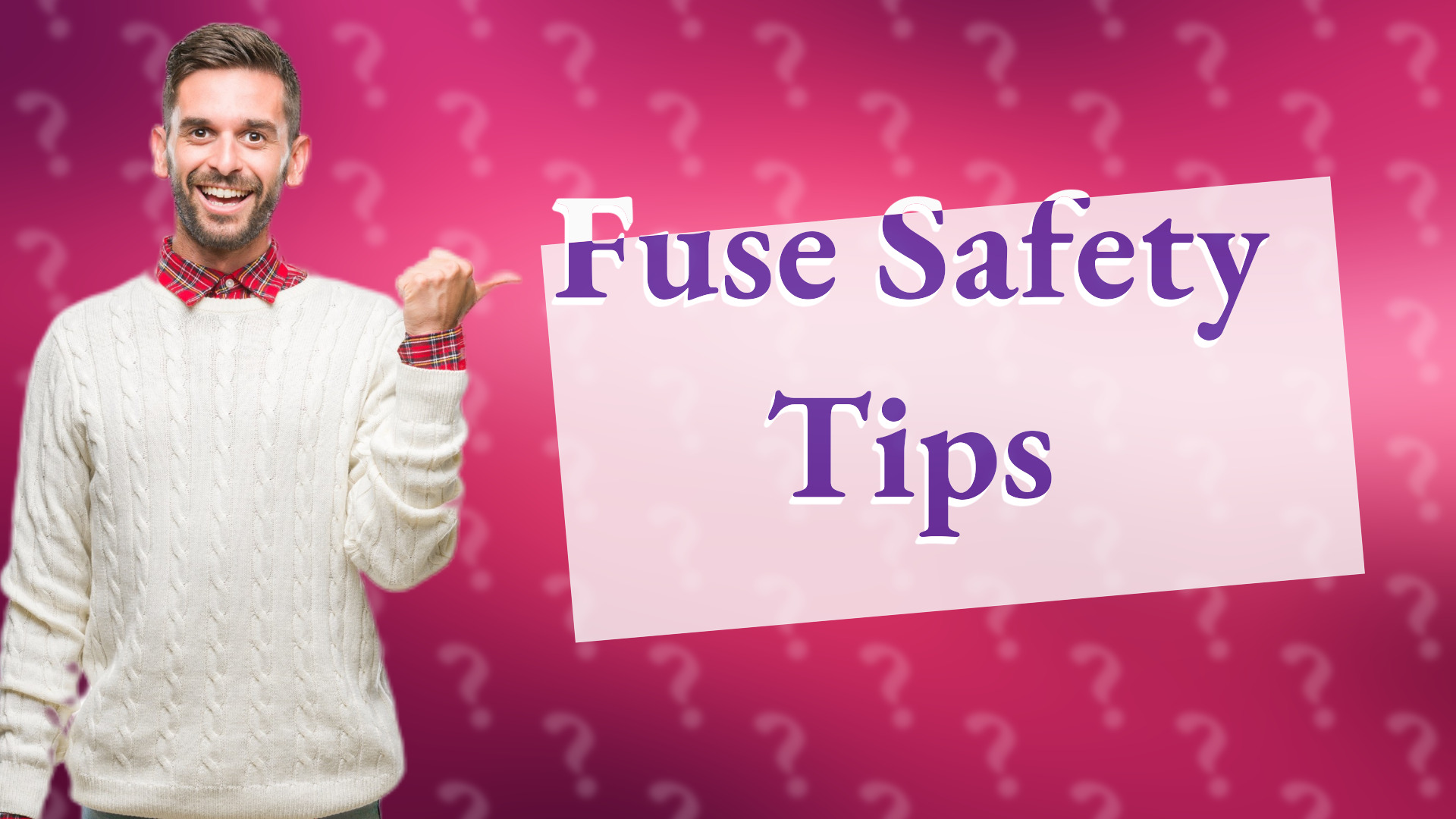 Fuse Safety Tips