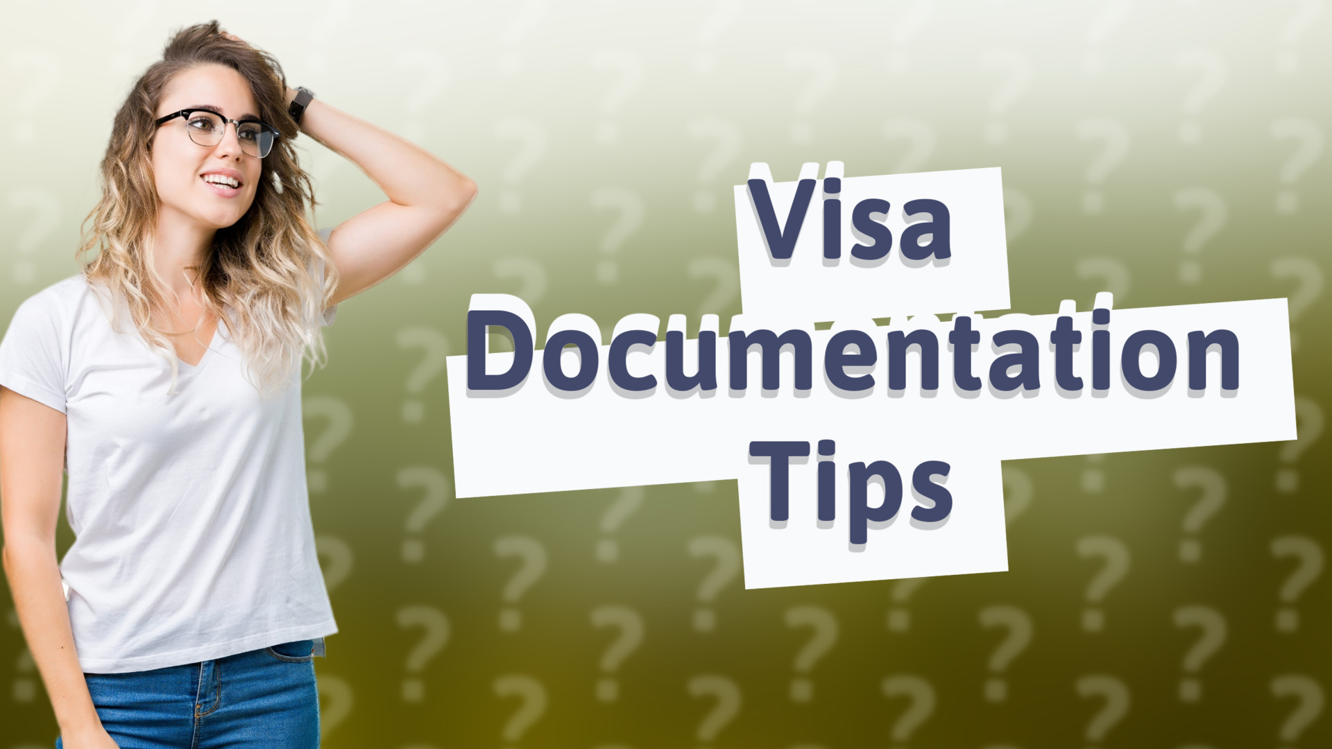 Visa Documentation Tips