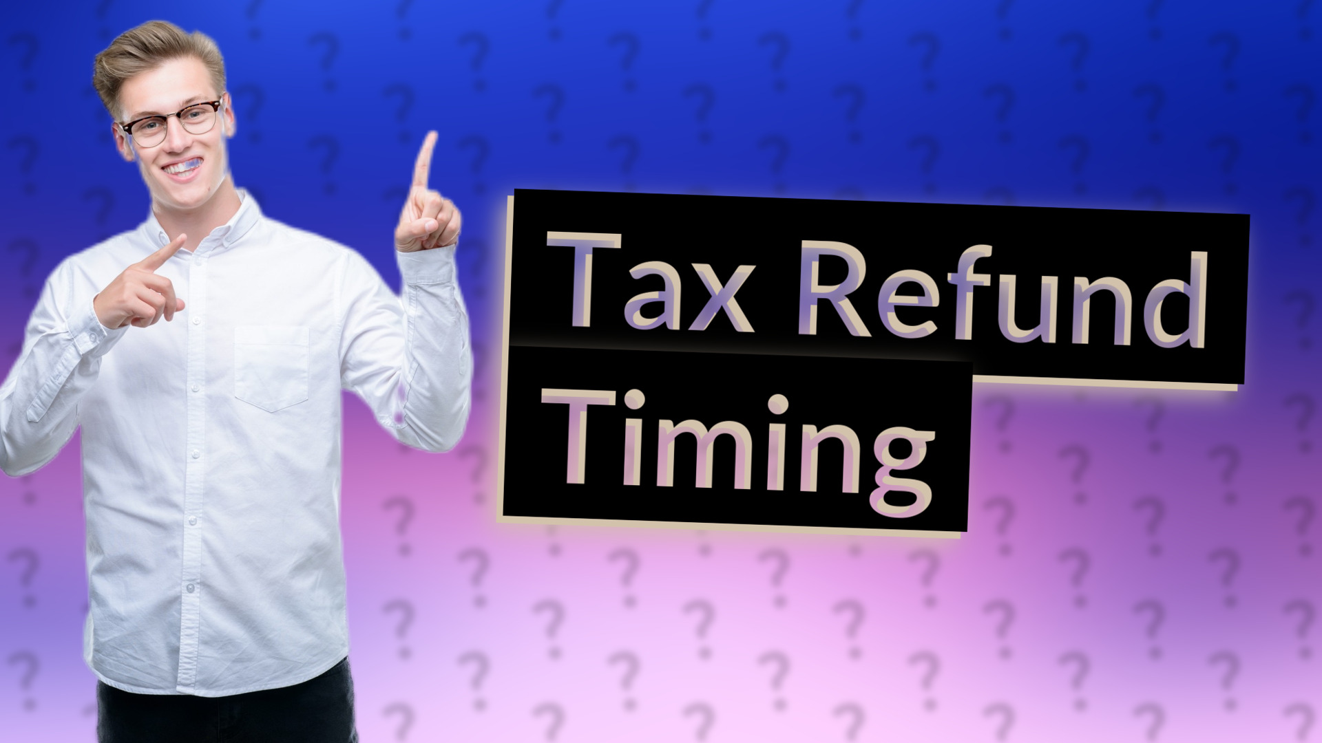Tax Refund Timing