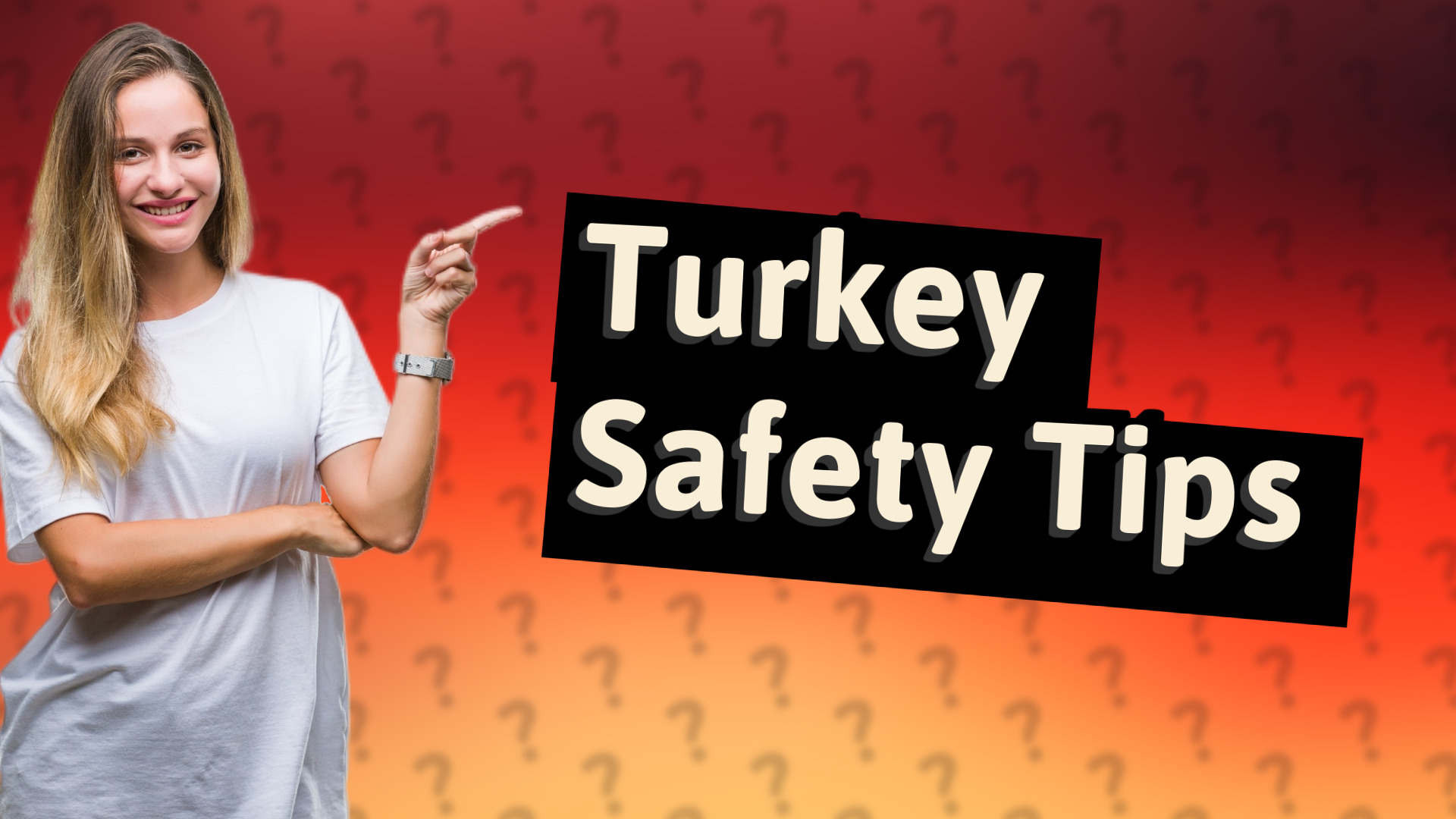 Turkey Safety Tips