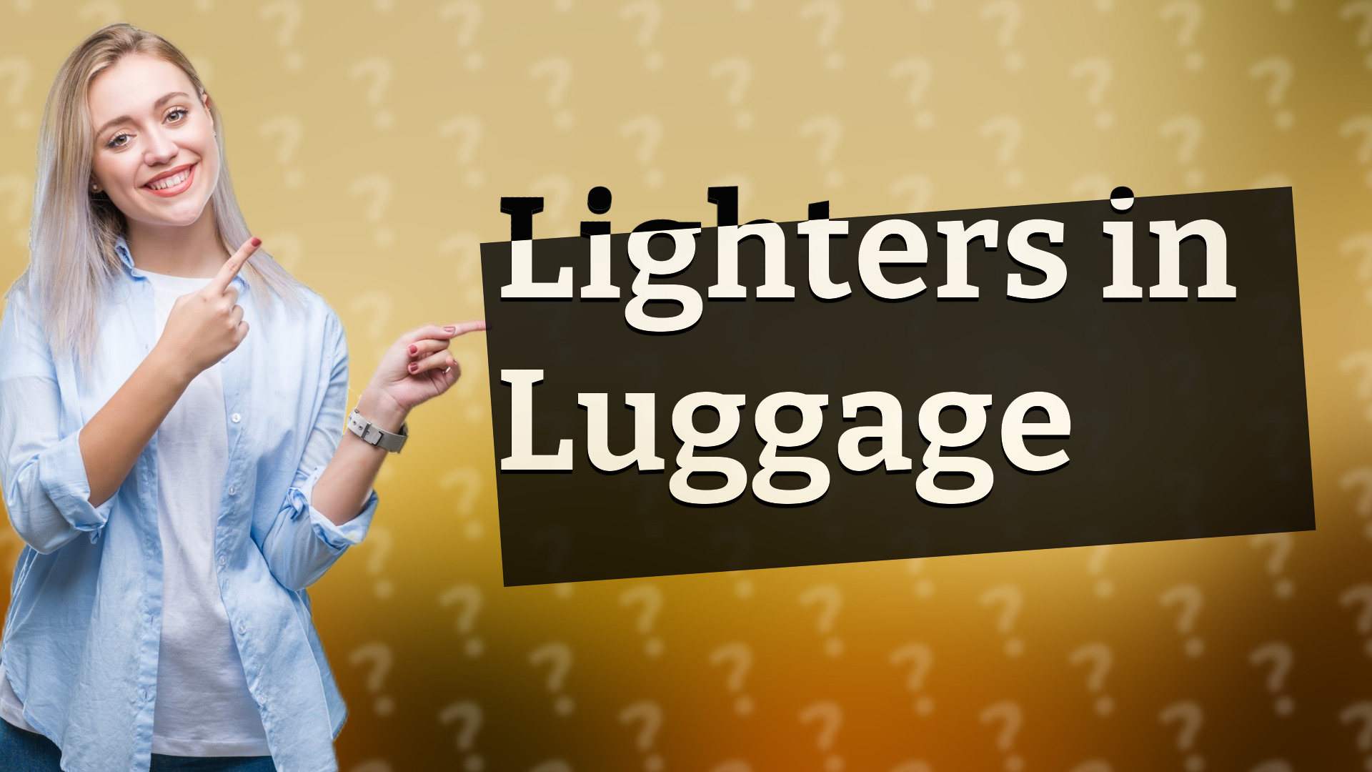 Lighters in Luggage