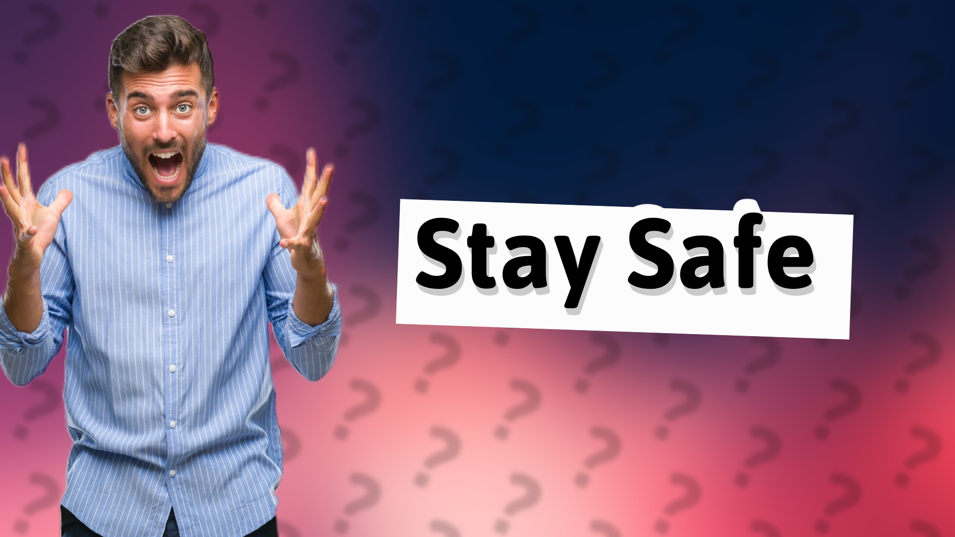 Stay Safe