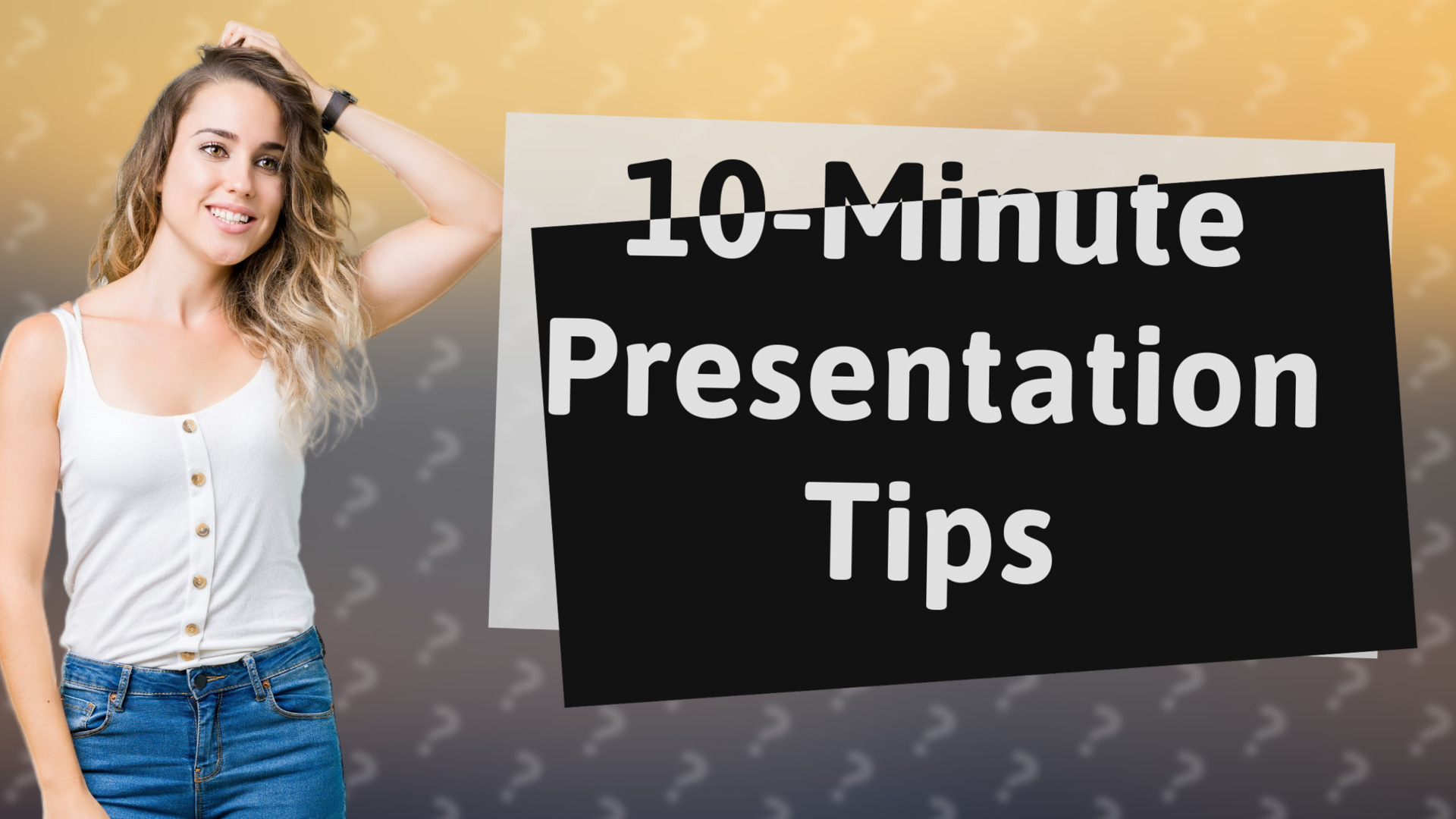 10-Minute Presentation Tips