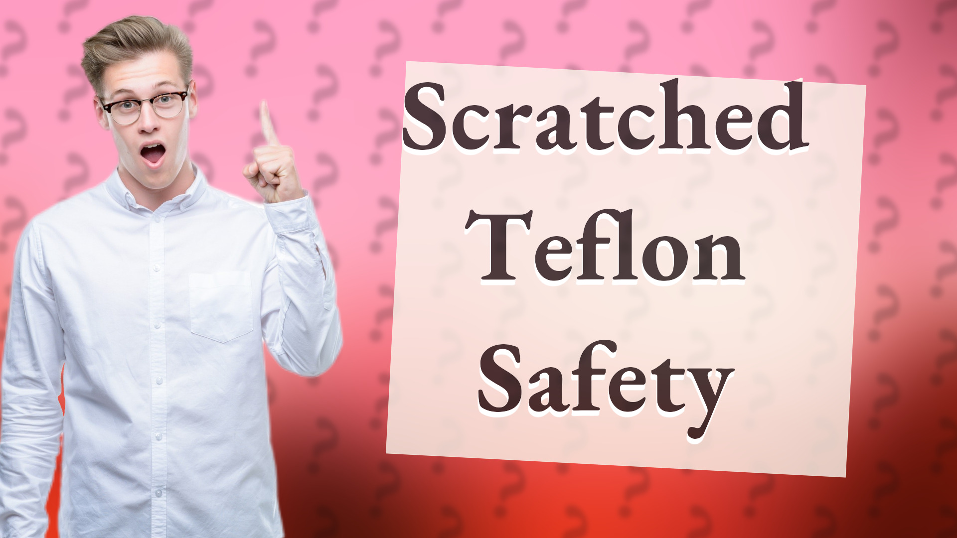 Scratched Teflon Safety