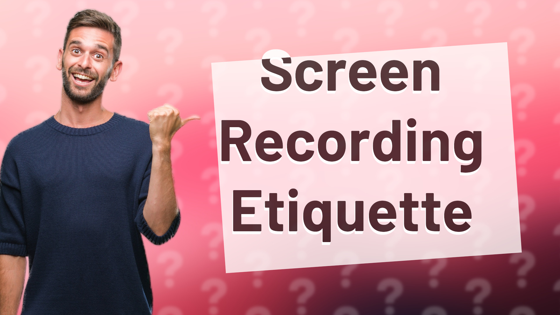 Screen Recording Etiquette