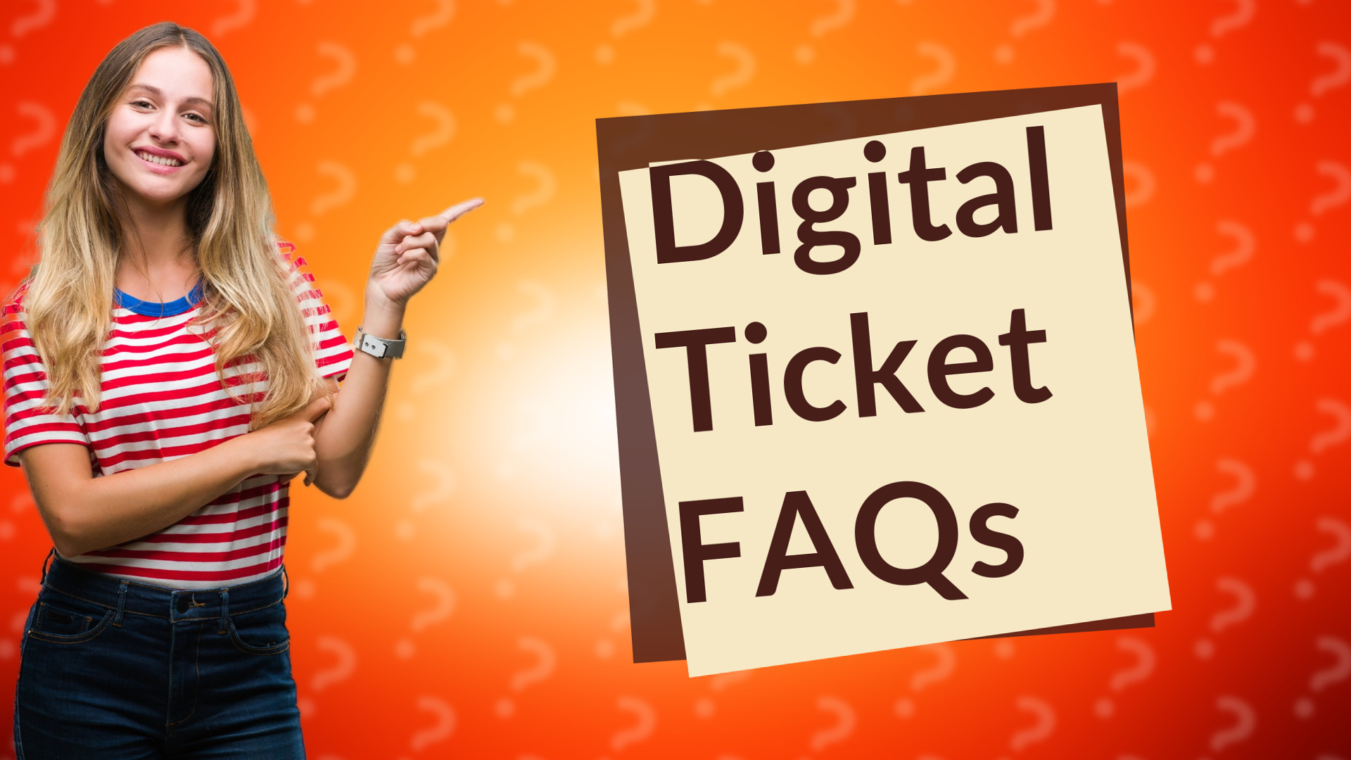 Digital Ticket FAQs