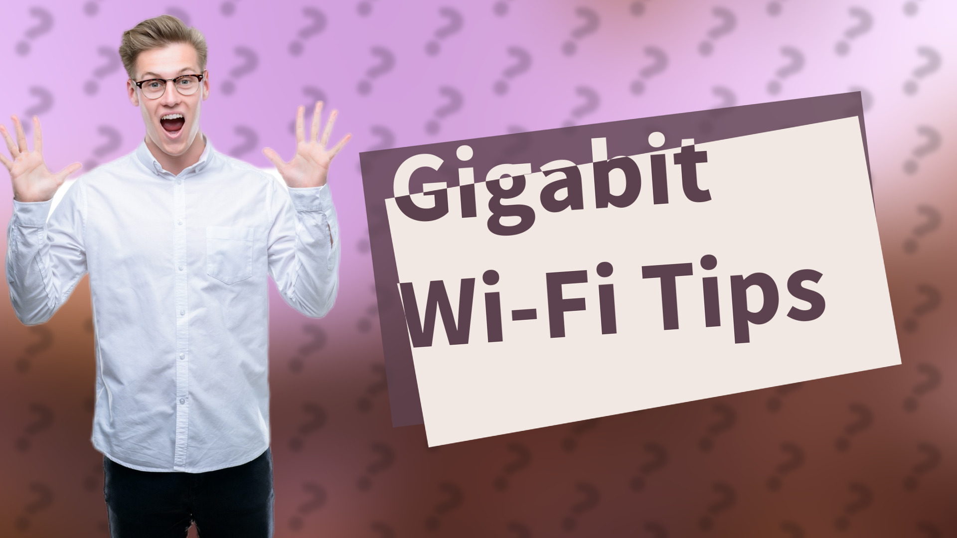 Gigabit Wi-Fi Tips