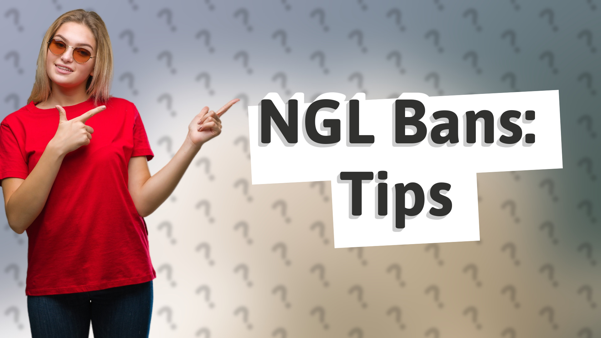 NGL Bans: Tips