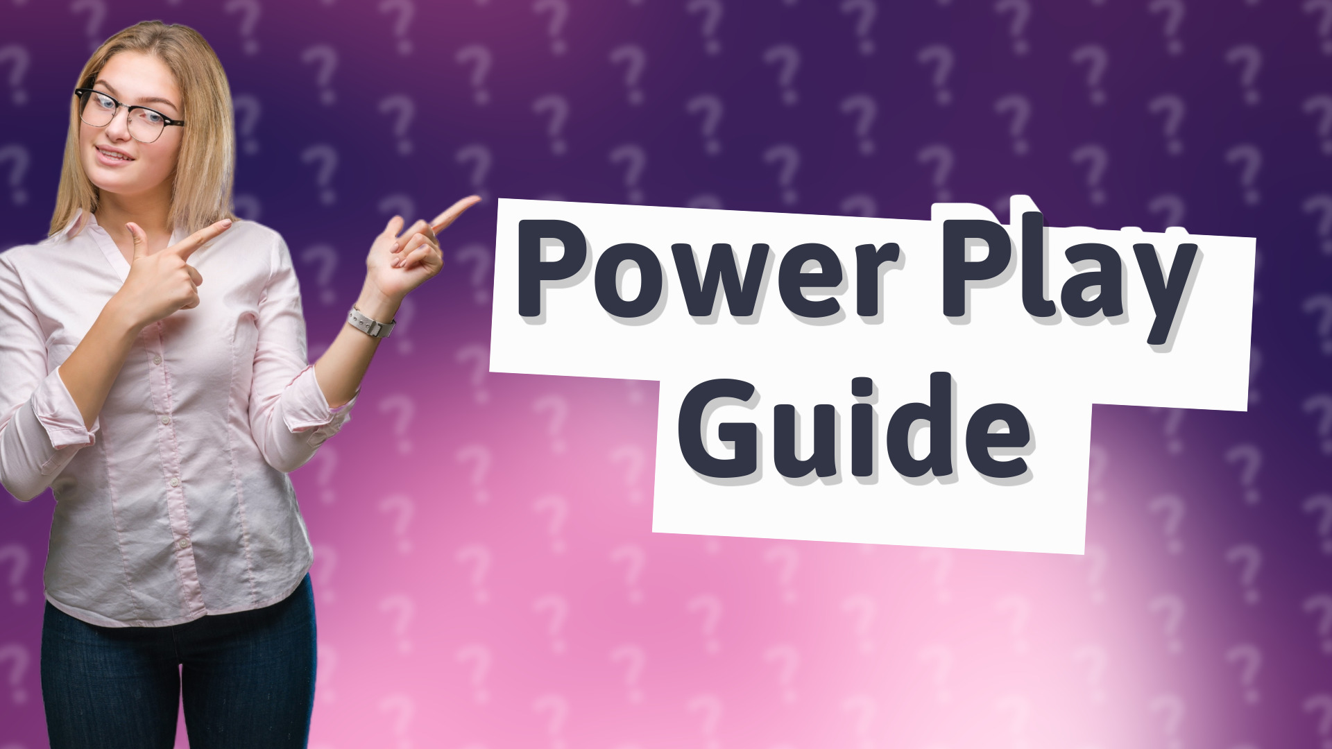 Power Play Guide