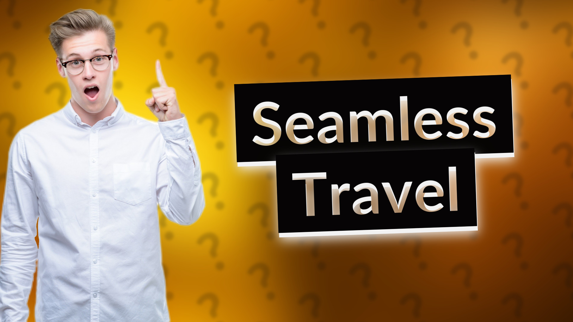 Seamless Travel
