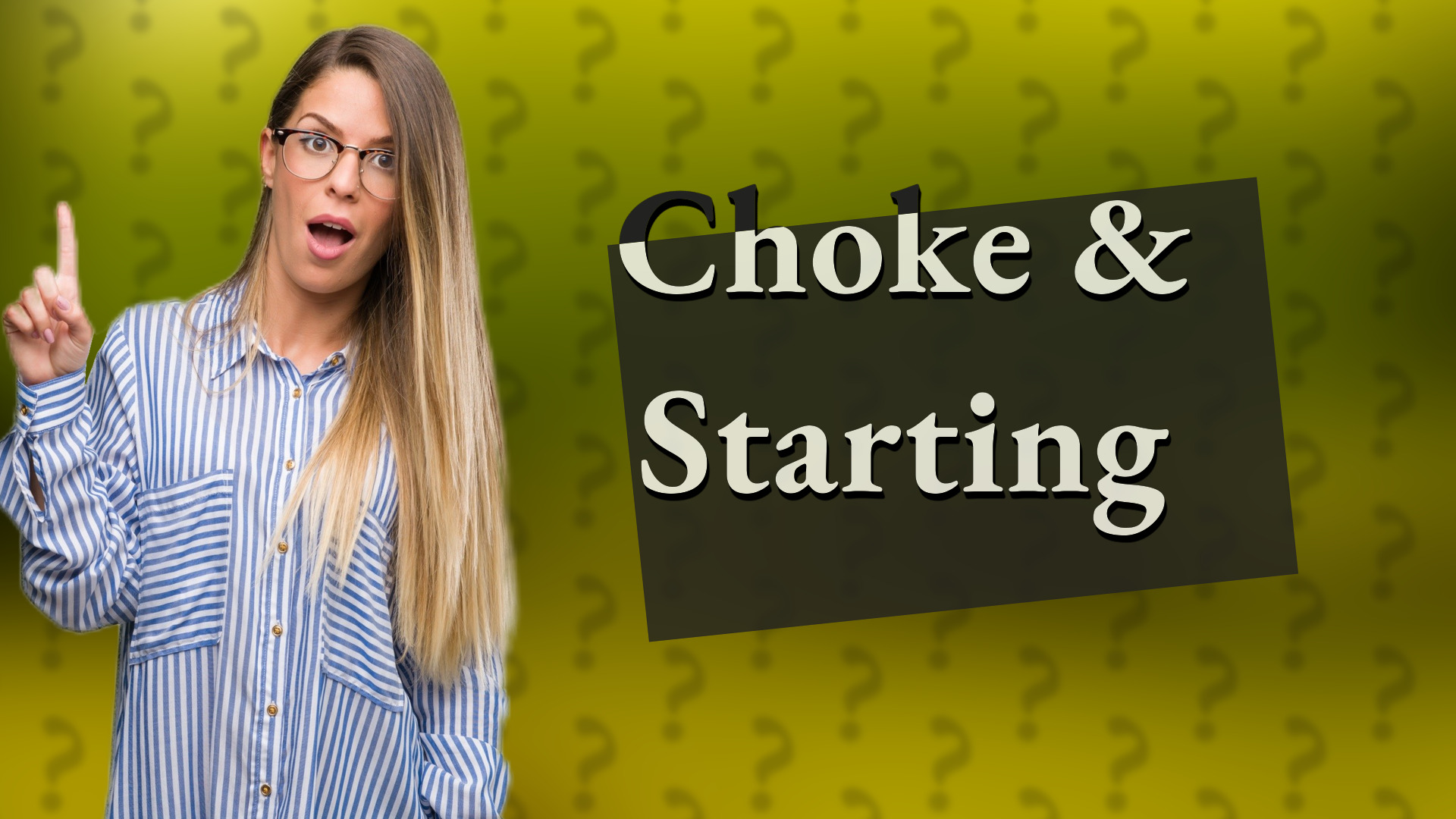 Choke & Starting