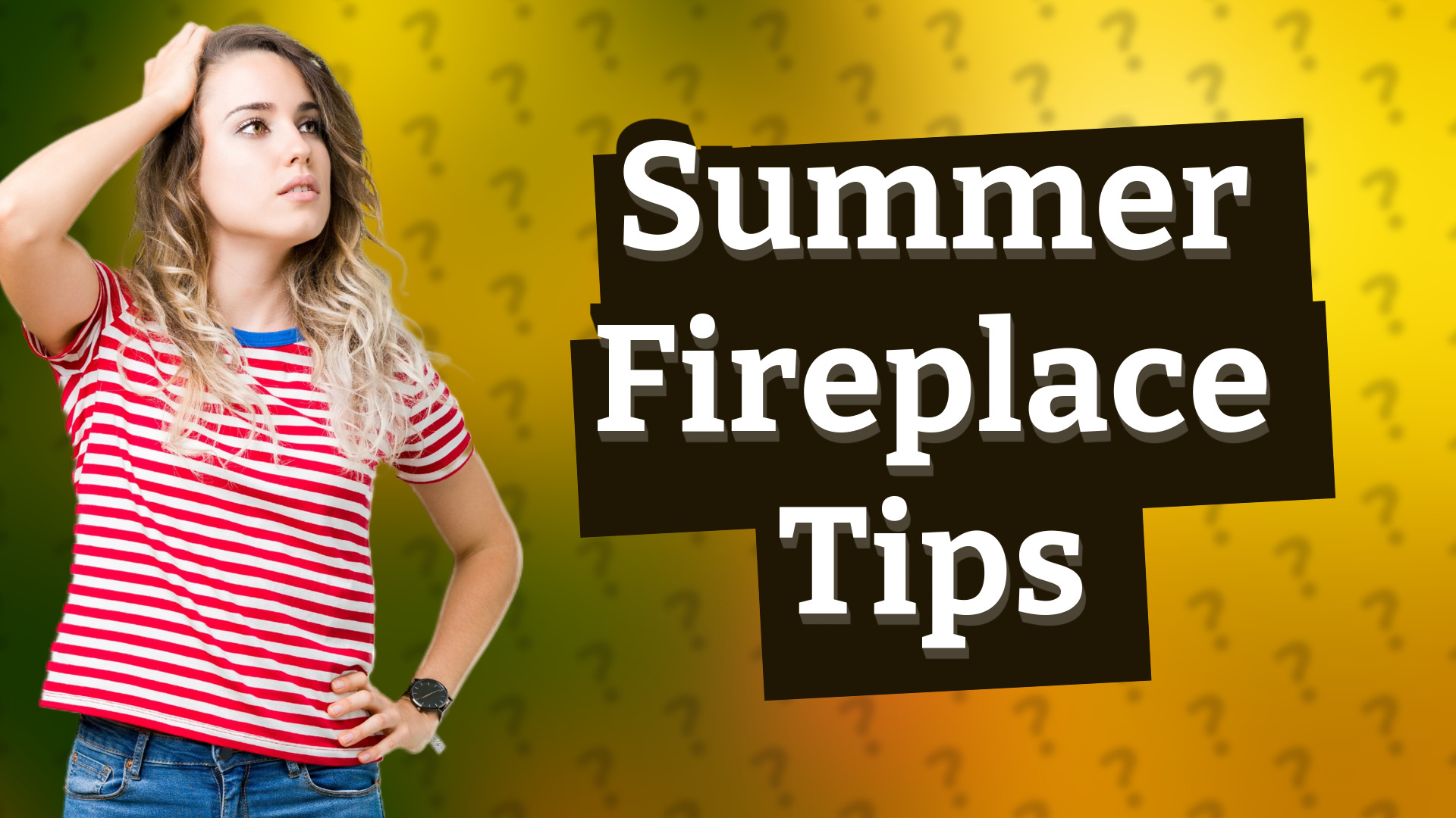 Summer Fireplace Tips