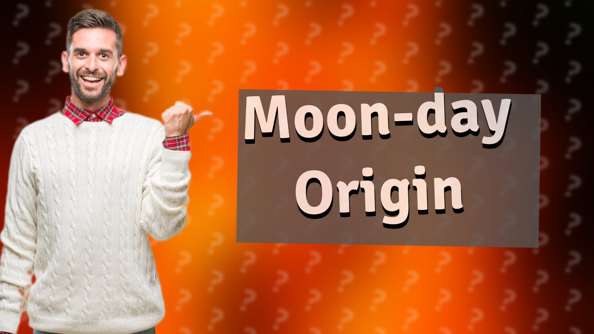 Moon-day Origin