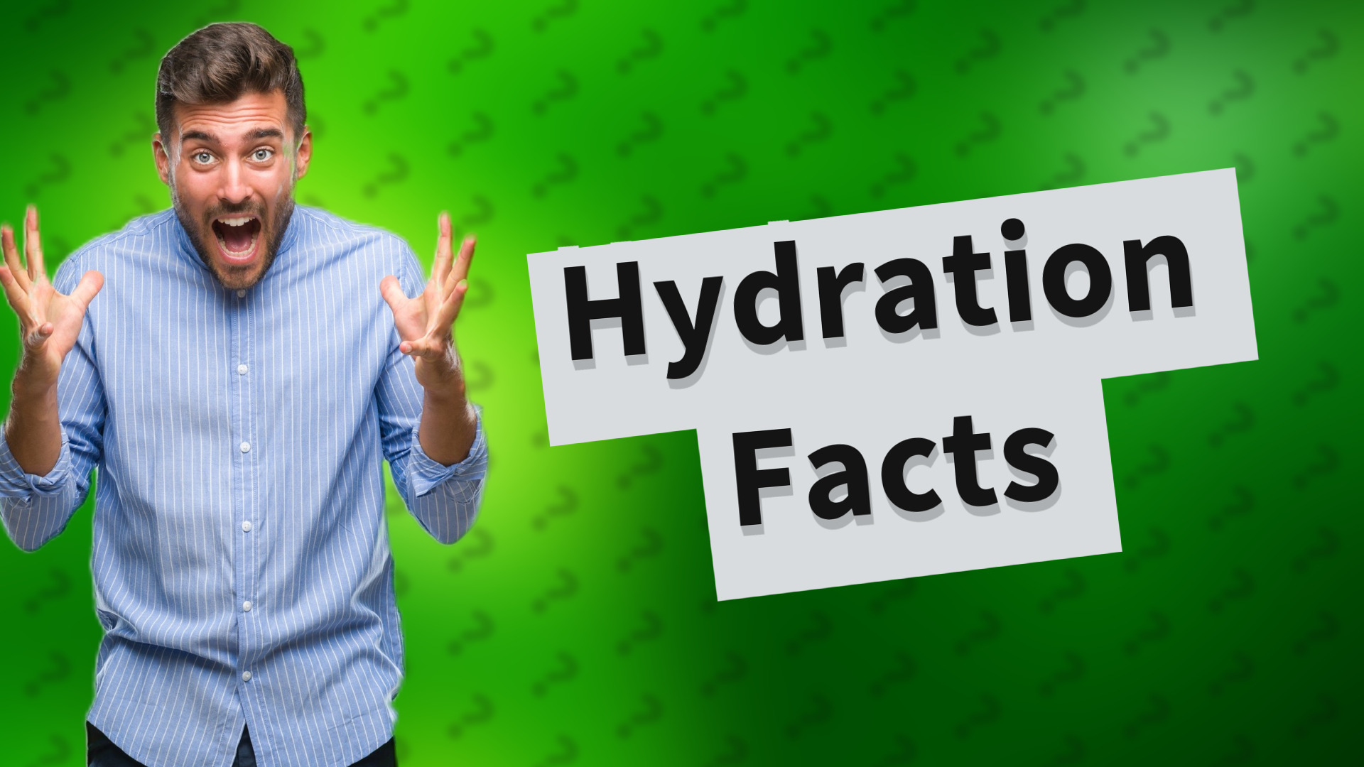 Hydration Facts