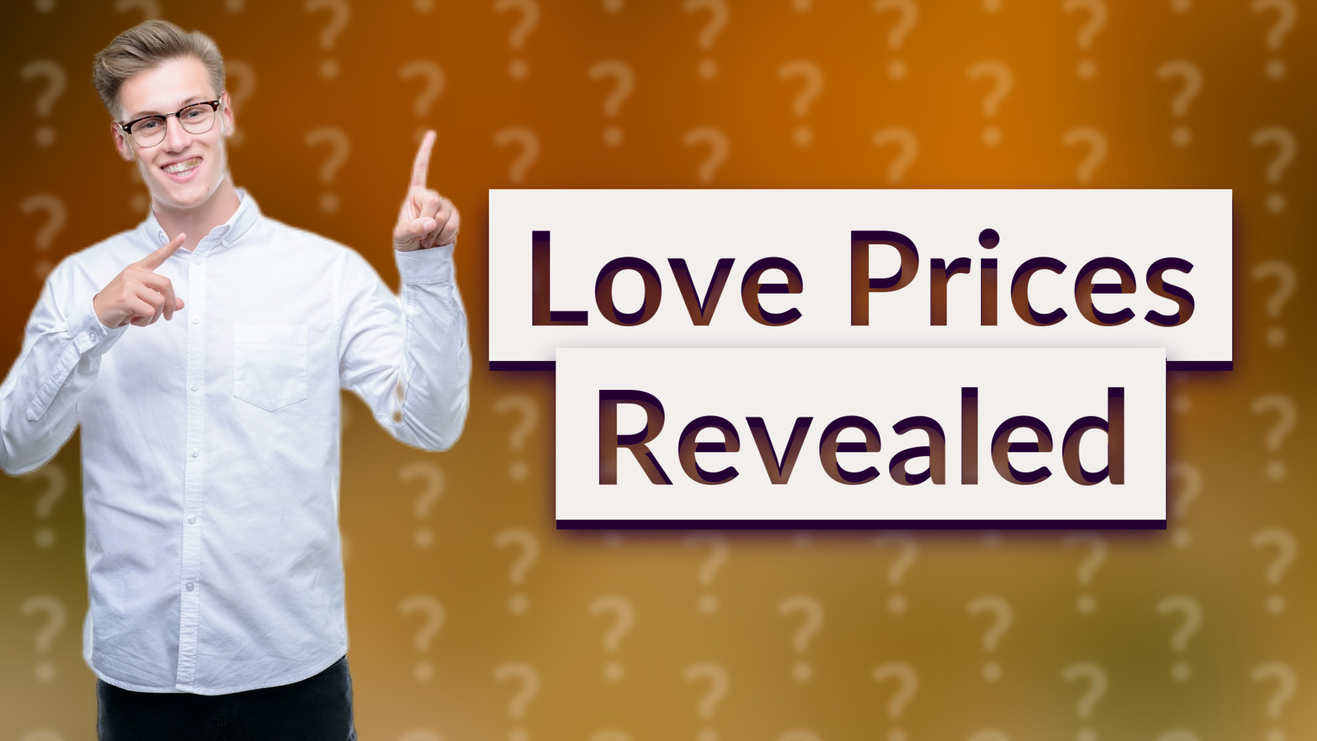 Love Prices Revealed