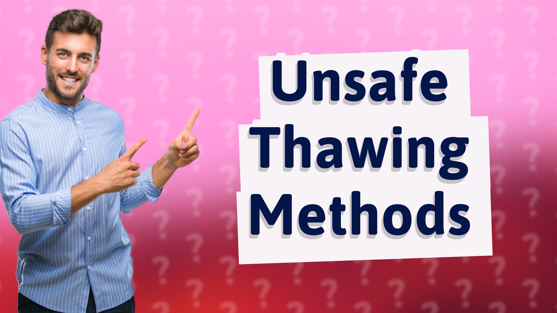 Unsafe Thawing Methods