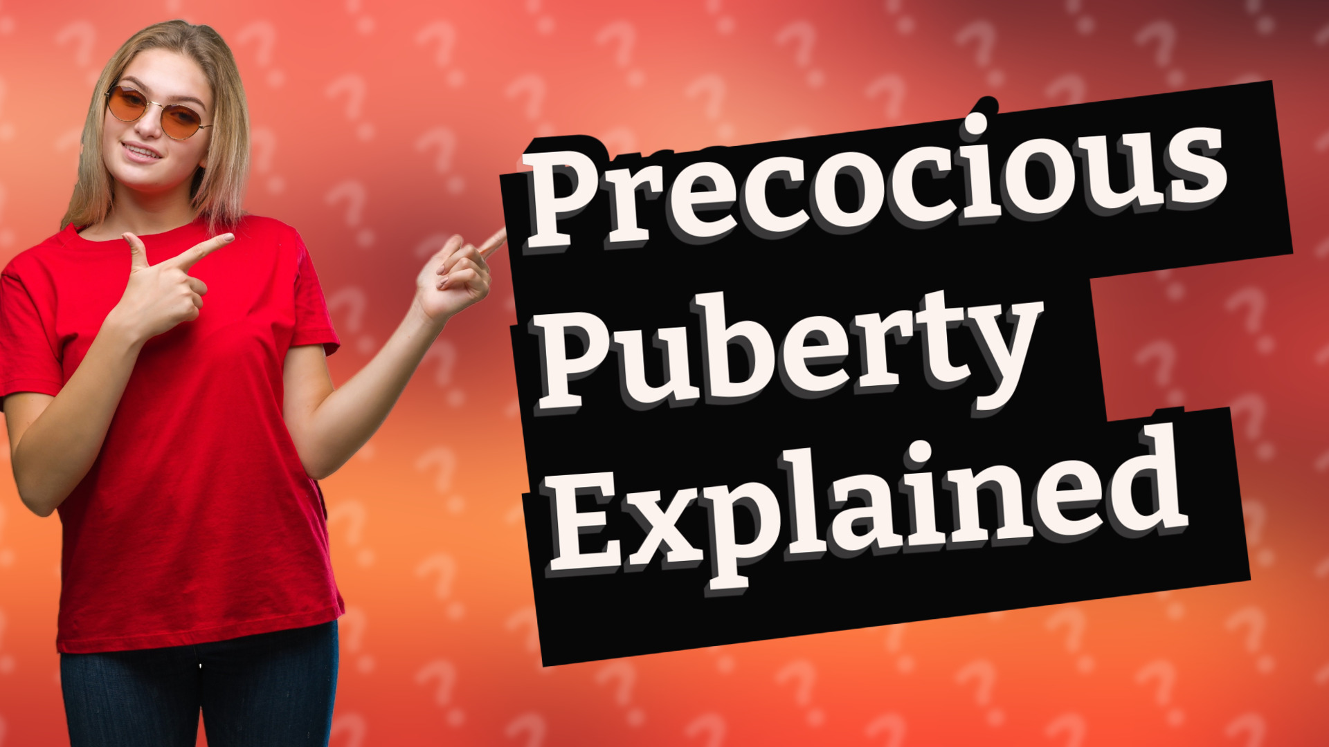 Precocious Puberty Explained
