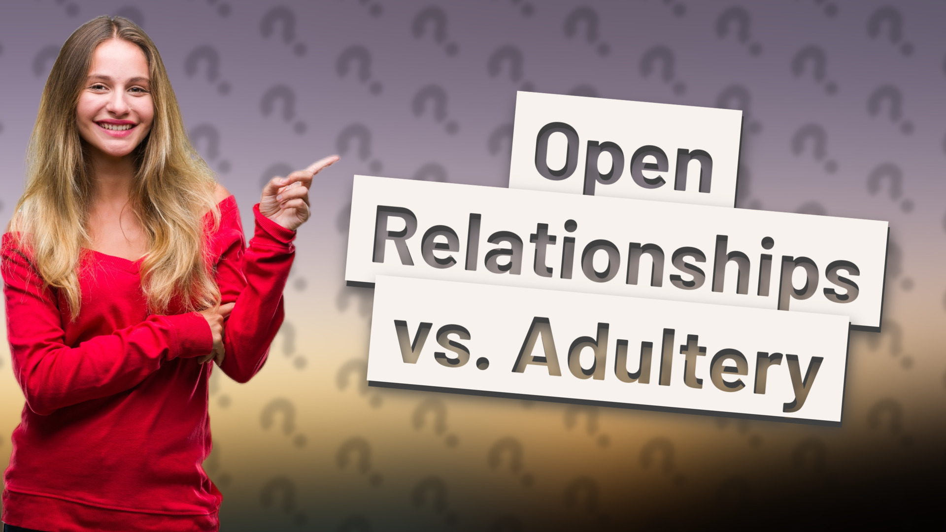 Open Relationships vs. Adultery