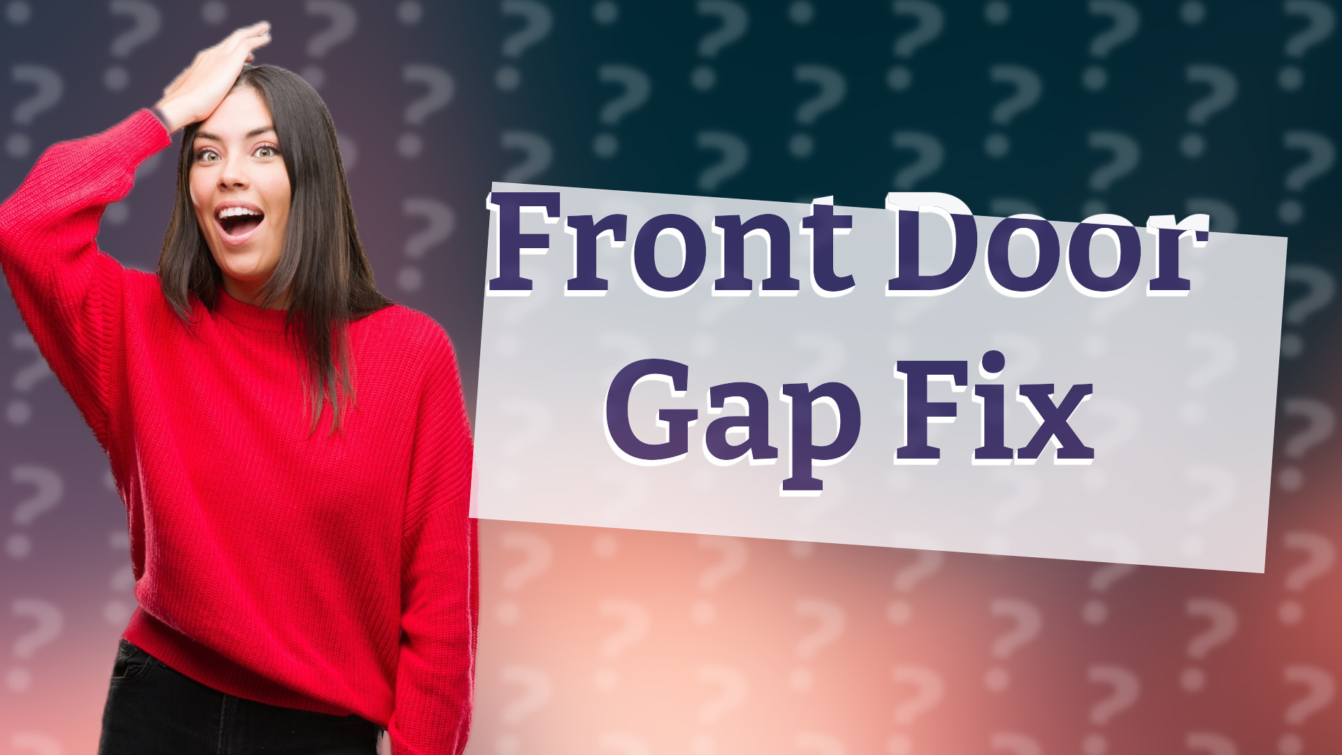 Front Door Gap Fix