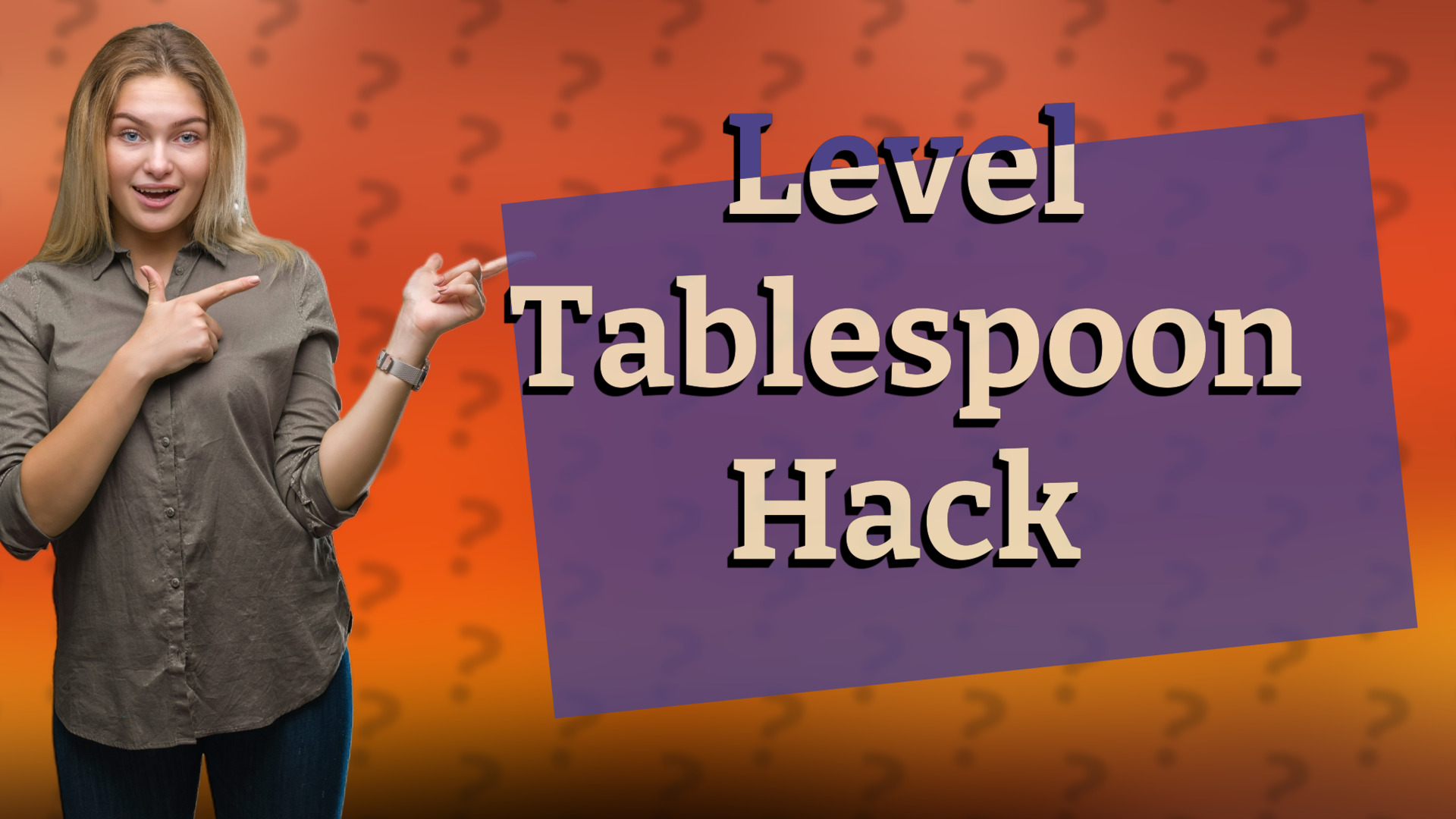 Level Tablespoon Hack