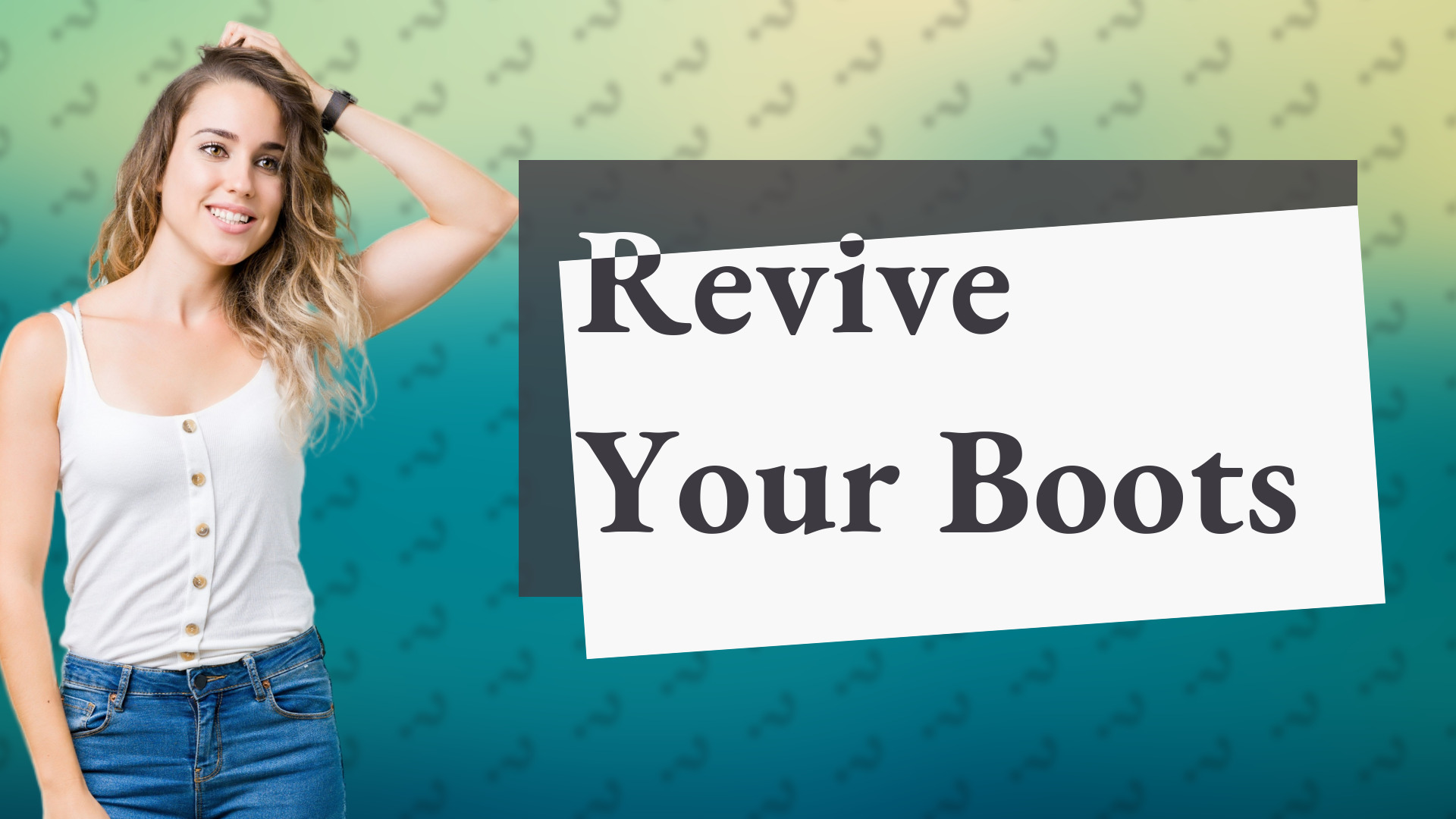 Revive Your Boots
