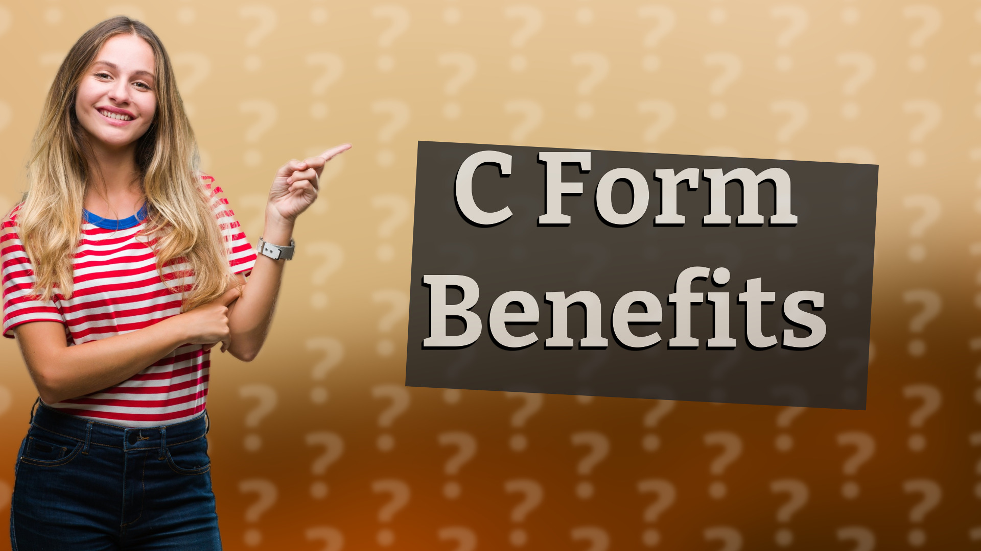 C Form Benefits