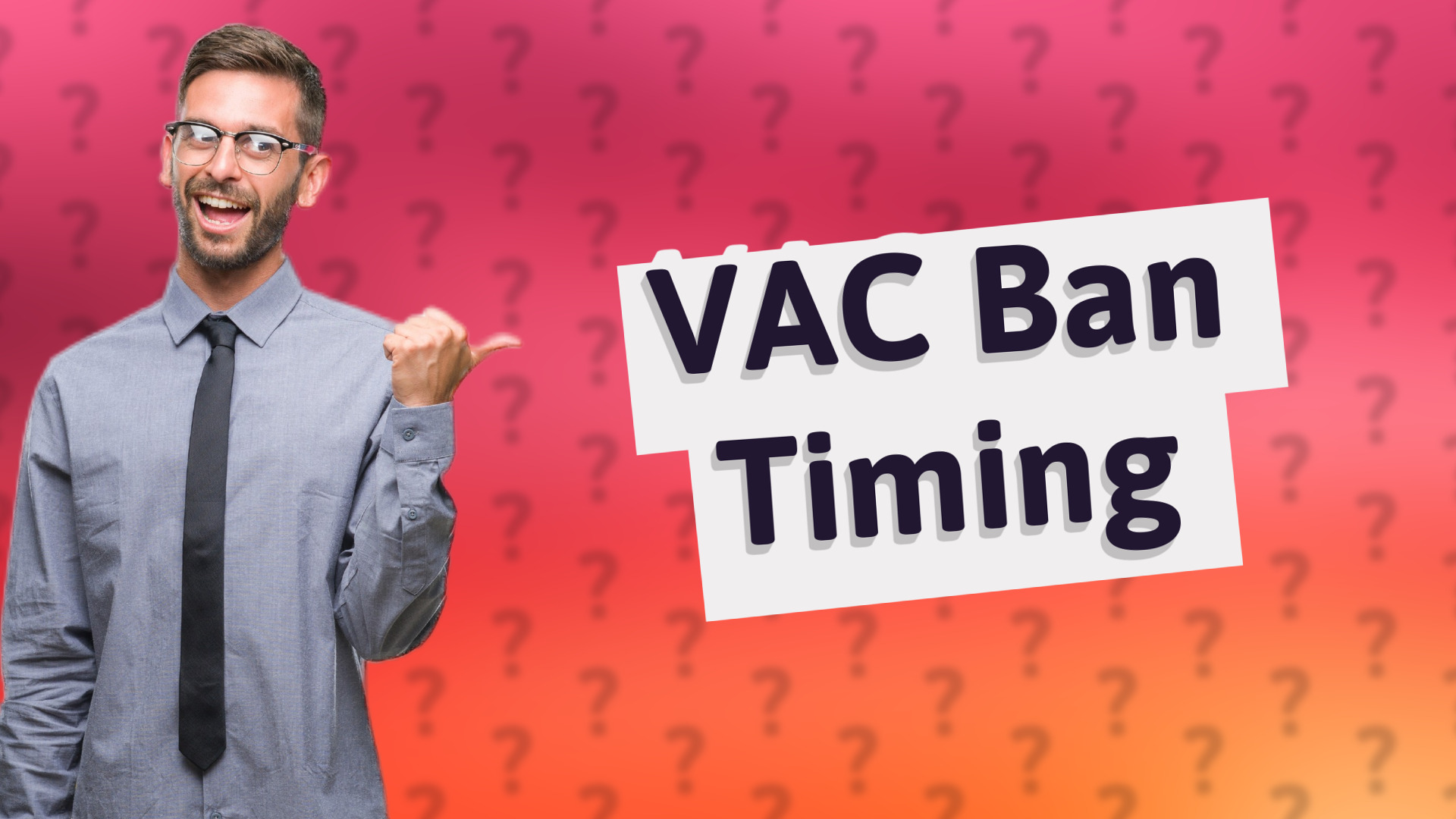 VAC Ban Timing