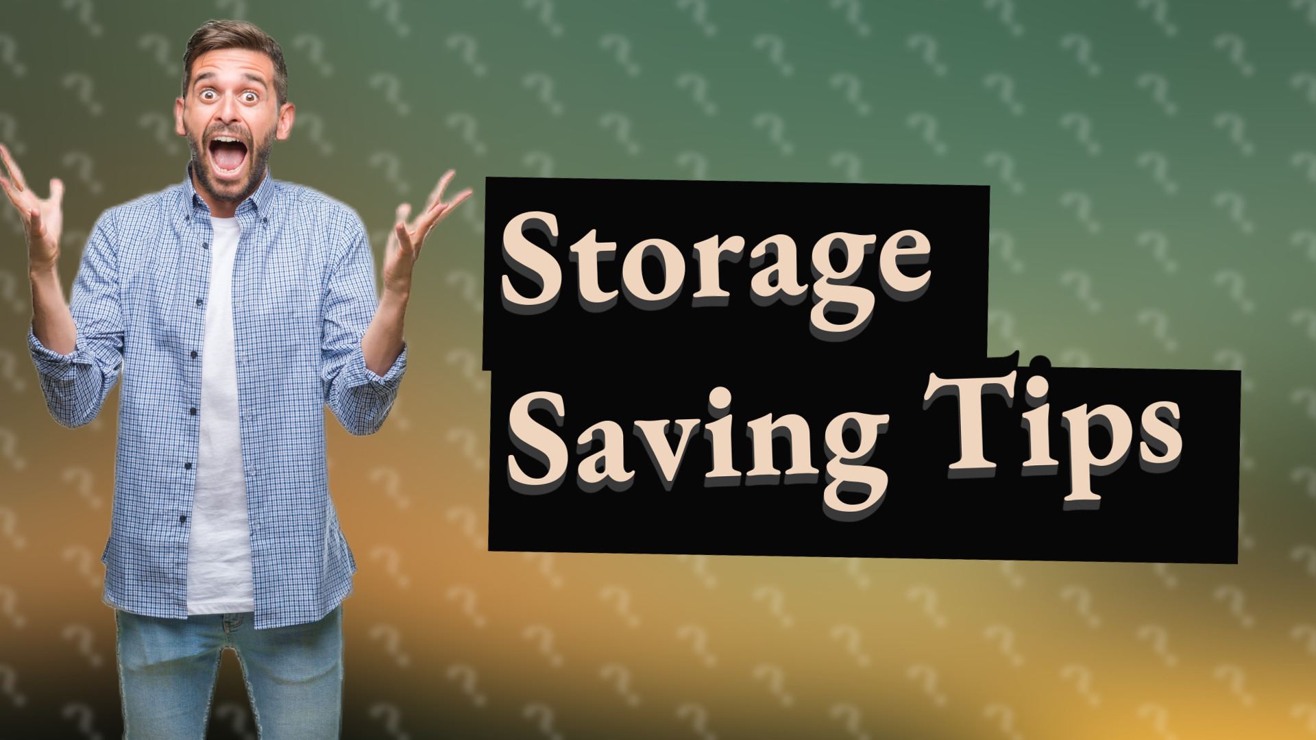 Storage Saving Tips